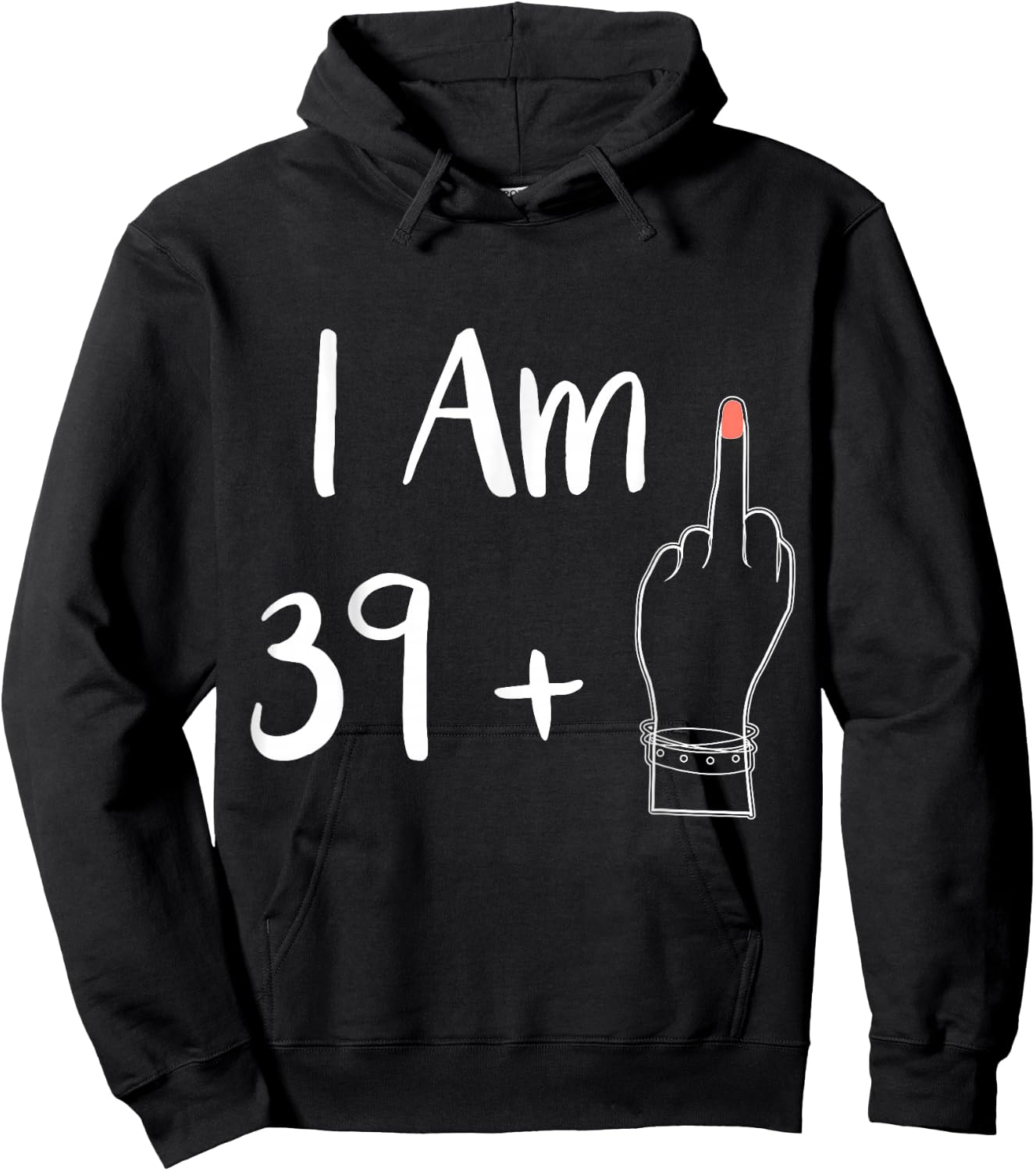 I Am 39 Plus 1 Middle Finger for a 40th Woman 40 Years Old , black Hoodie - Hoodie | Black