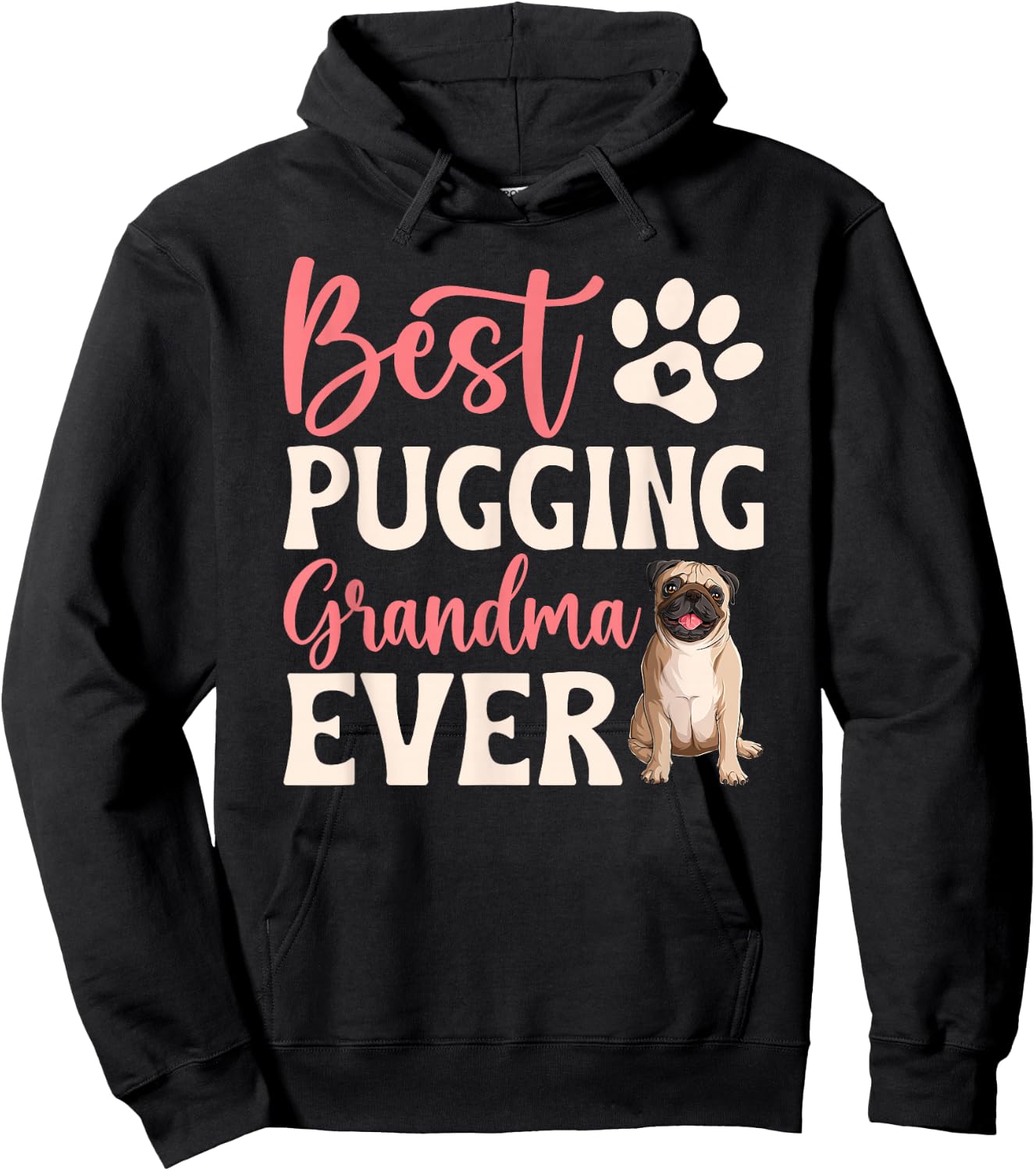 Best Pugging Grandma Ever Pug Grandma Pug Grandmother Hoodie - Hoodie | Black