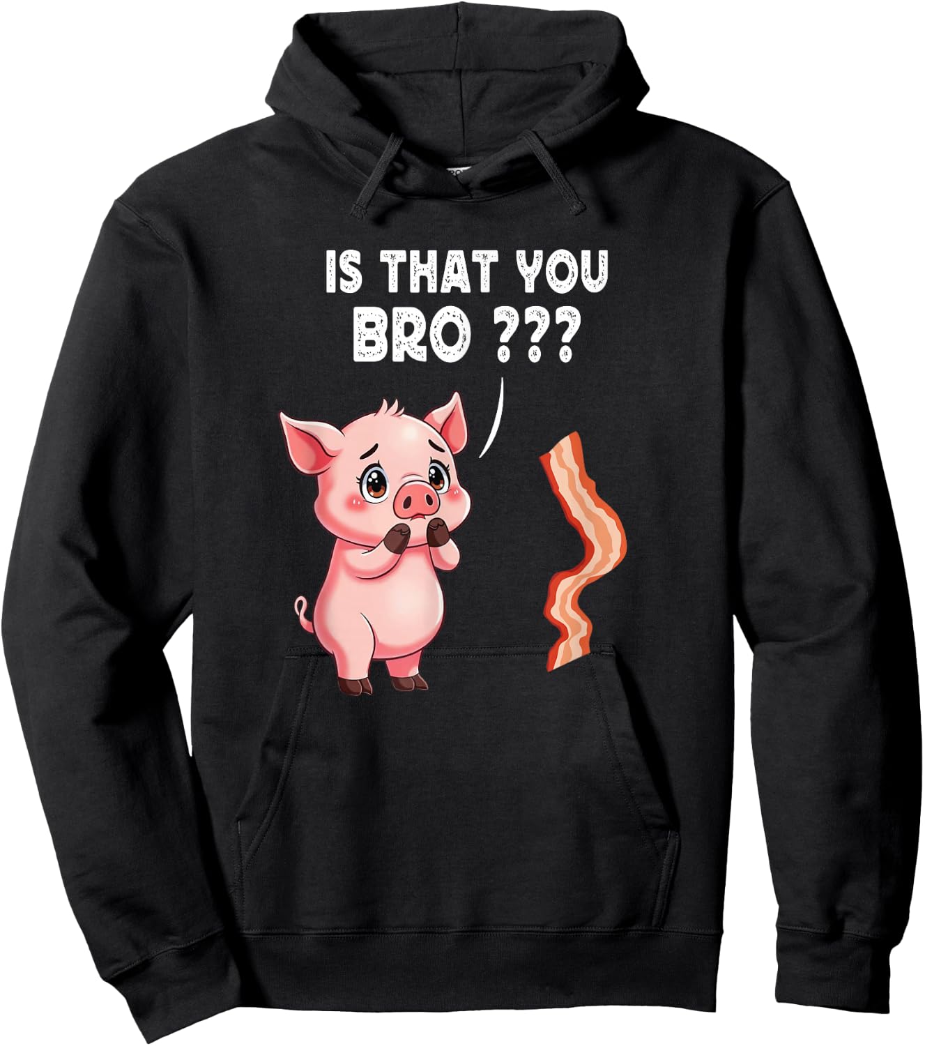 Is That You Bro Butcher Funny Cute Pig Joke Bacon Pig Kawaii Hoodie - Hoodie | Black