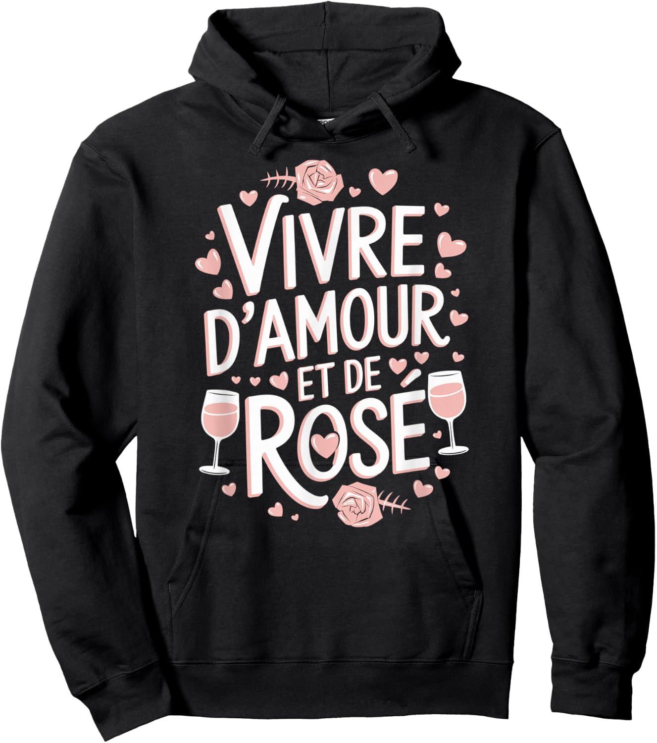 Vivre d'Amour et de Rosé Wine Alcohol Aperitif Humour Feminine Hoodie - Hoodie | Black