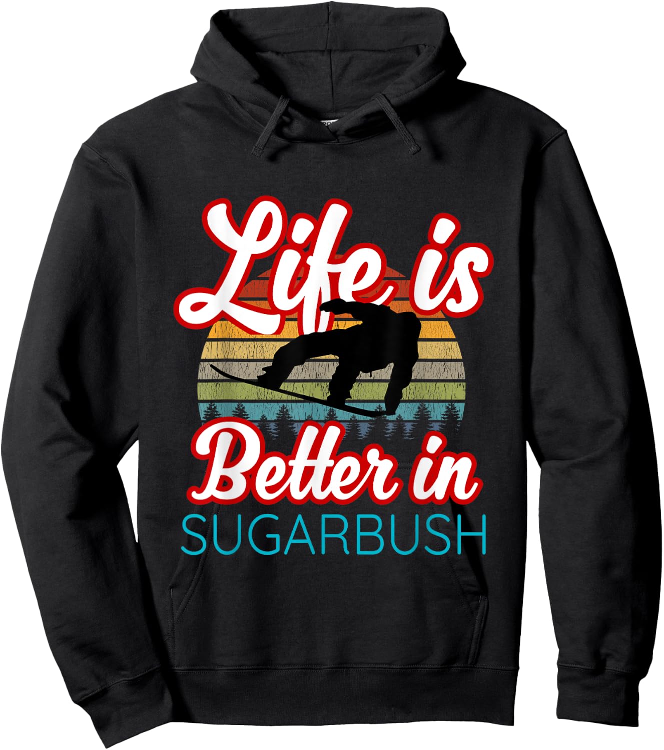 Sugarbush Souvenir / 'Life Is Better At Sugarbush!' Saying Hoodie - Hoodie | Black