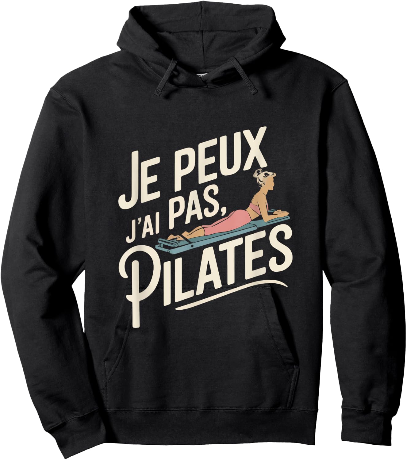 Je Peux Pas Je ai Pilates Woman Humour Gift Vintage Hoodie - Hoodie | Black