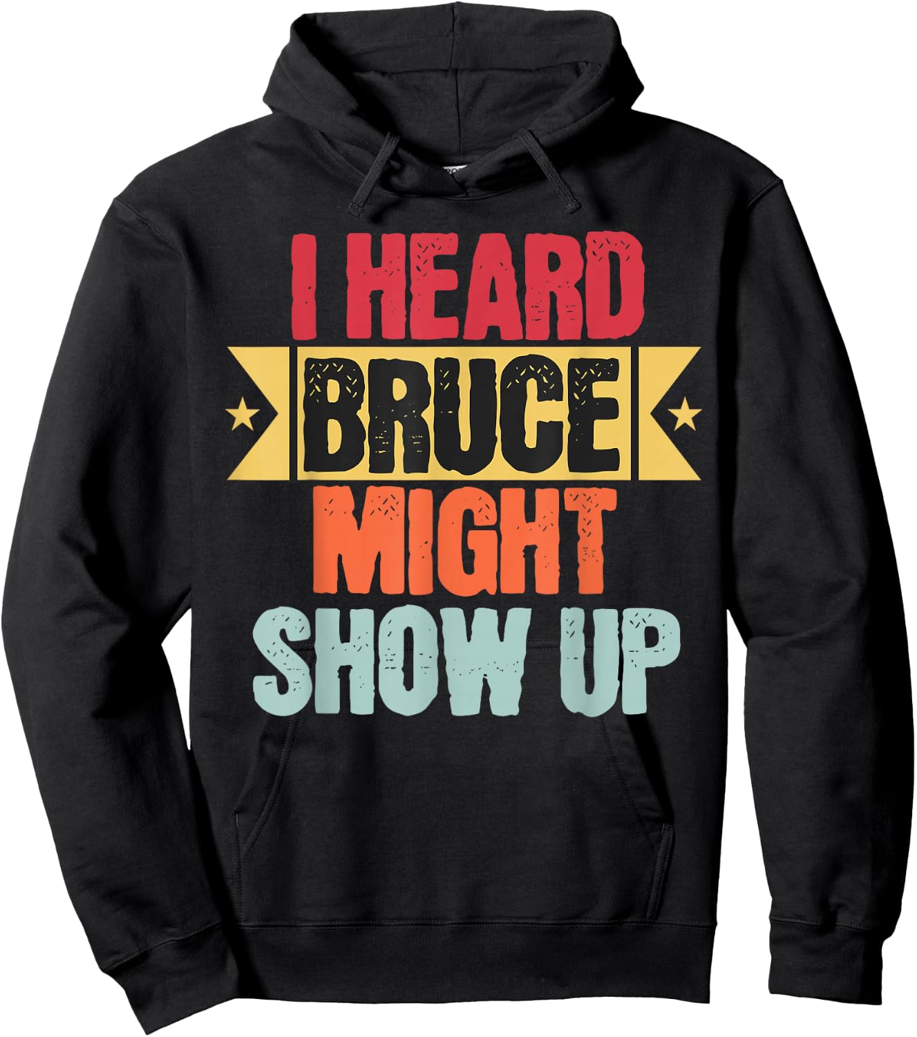 I heard Bruce might show up Funny Groovy Vintage Fan Hoodie - Hoodie | Black