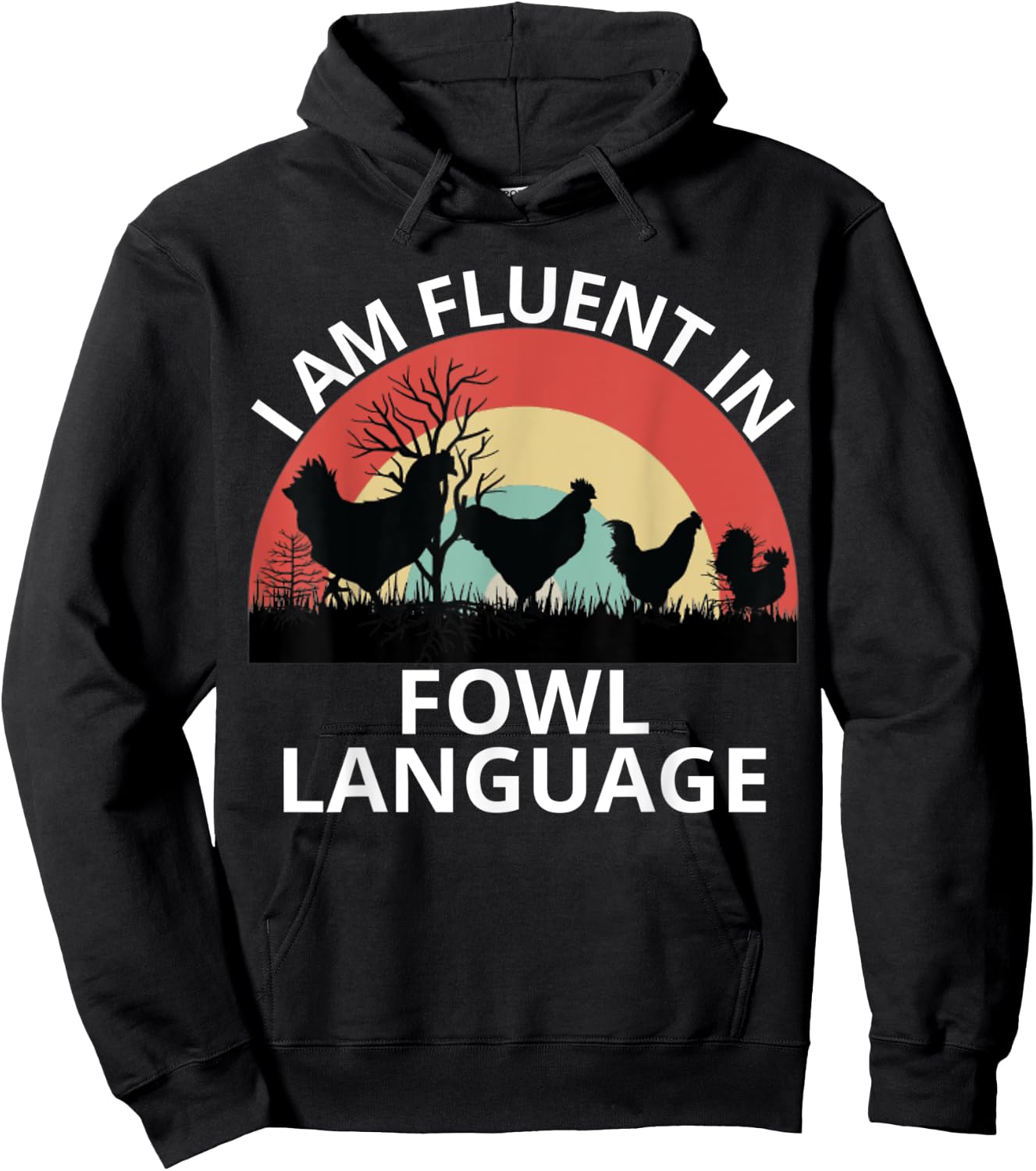 Funny Farmer, I Am Fluent In Fowl Language, Funny Chicken Hoodie - Hoodie | Black