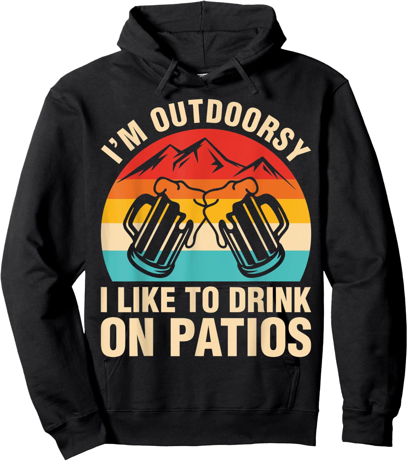 I'm Outdoorsy I Drink On Patios Beer Shirt Hoodie - Hoodie | Black