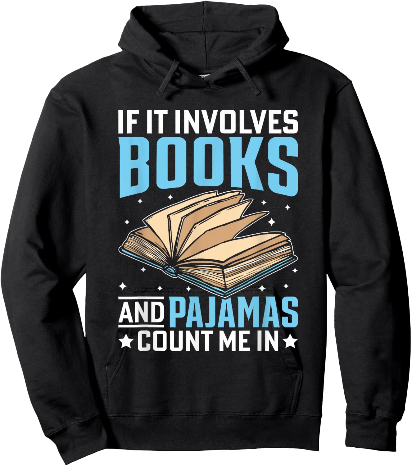 Reading Bedtime If it involves Books and Pajamas count me in Hoodie - Hoodie | Black