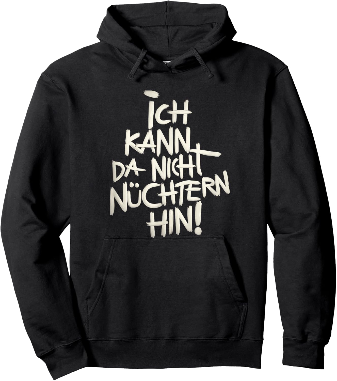 Ich kann da nicht nüchtern hin. Hoodie - Hoodie | Black