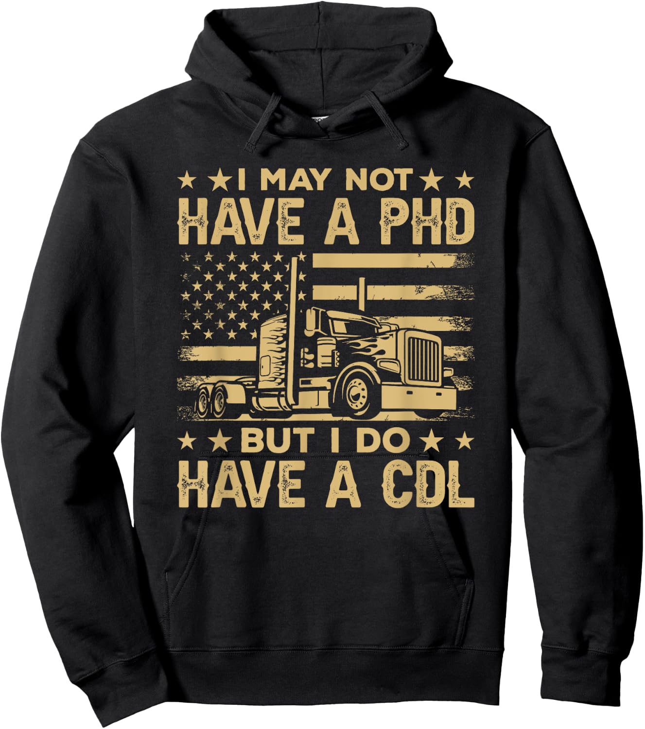 Funny Trucker I May Not Have A PHD But I Have CDL Gift Hoodie - Hoodie | Black