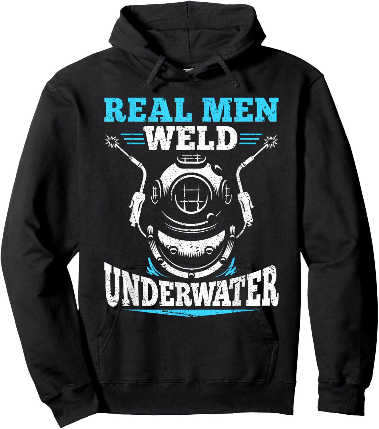 Real Men Weld Underwater Welding Diver Diving Welder Hoodie - Hoodie | Black