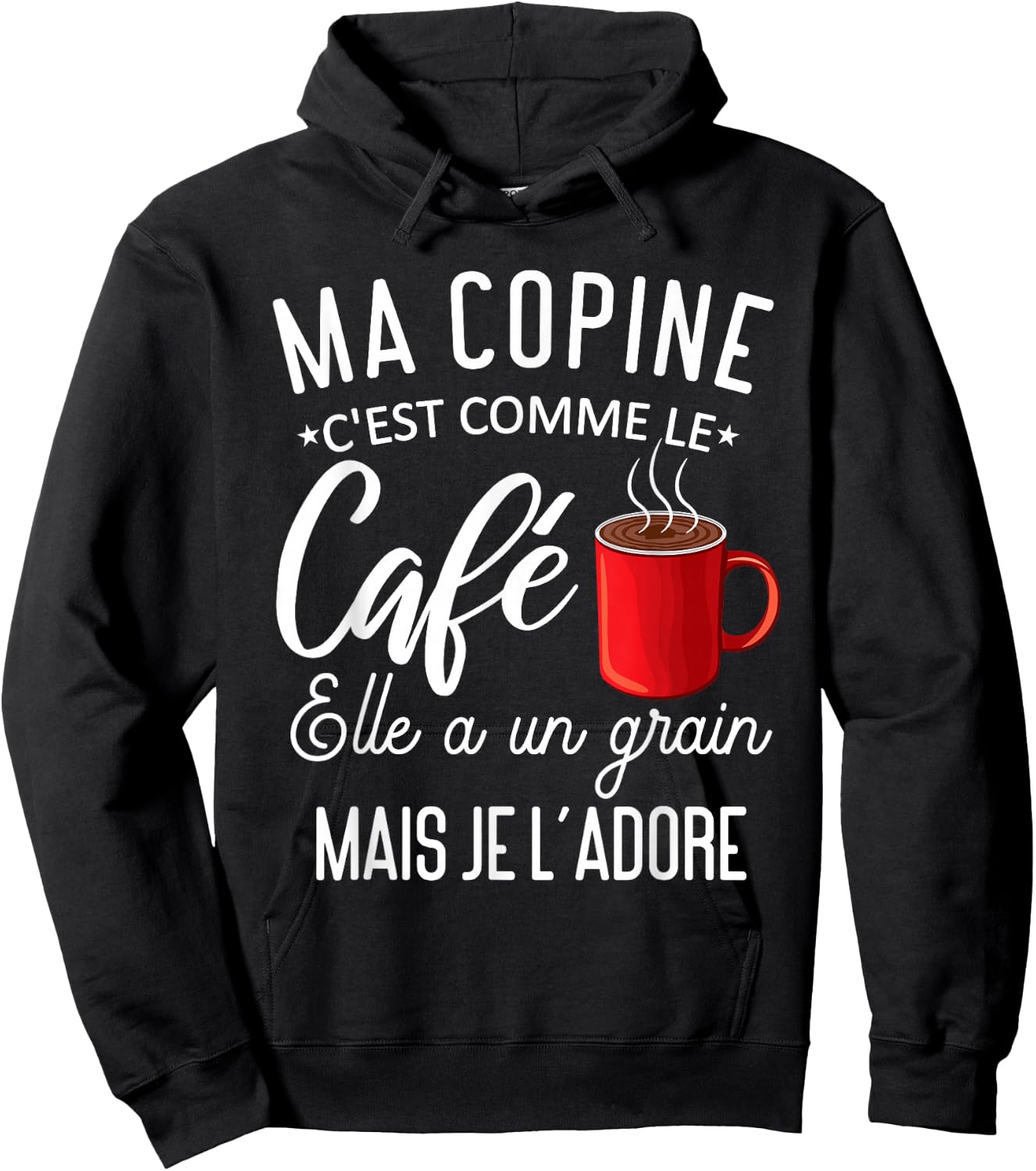 Humour my girlfriend comme le café elle a grain je l'adore Hoodie - Hoodie | Black