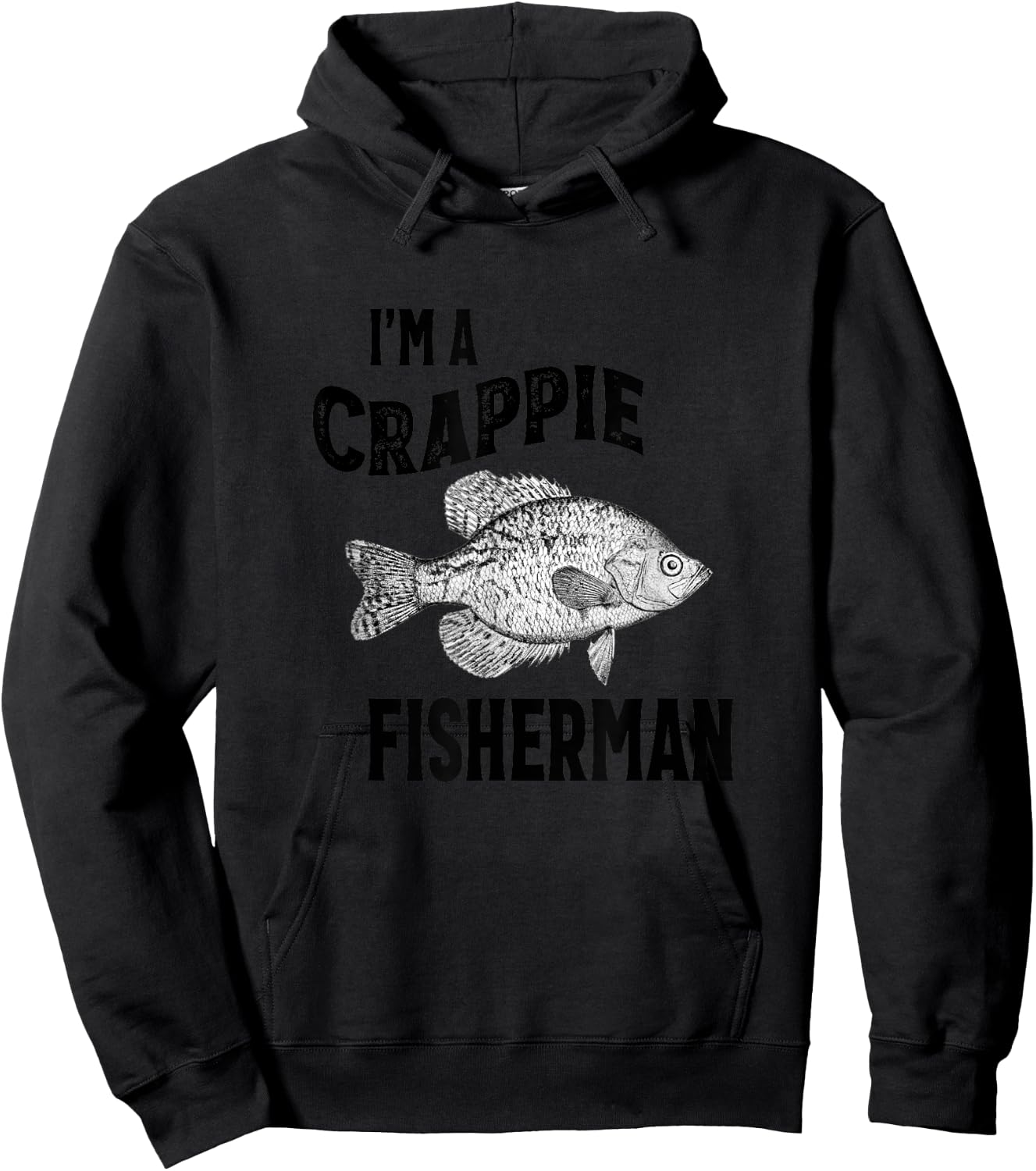 I'm A Crappie Fisherman Funny Fishing Hoodie - Hoodie | Black