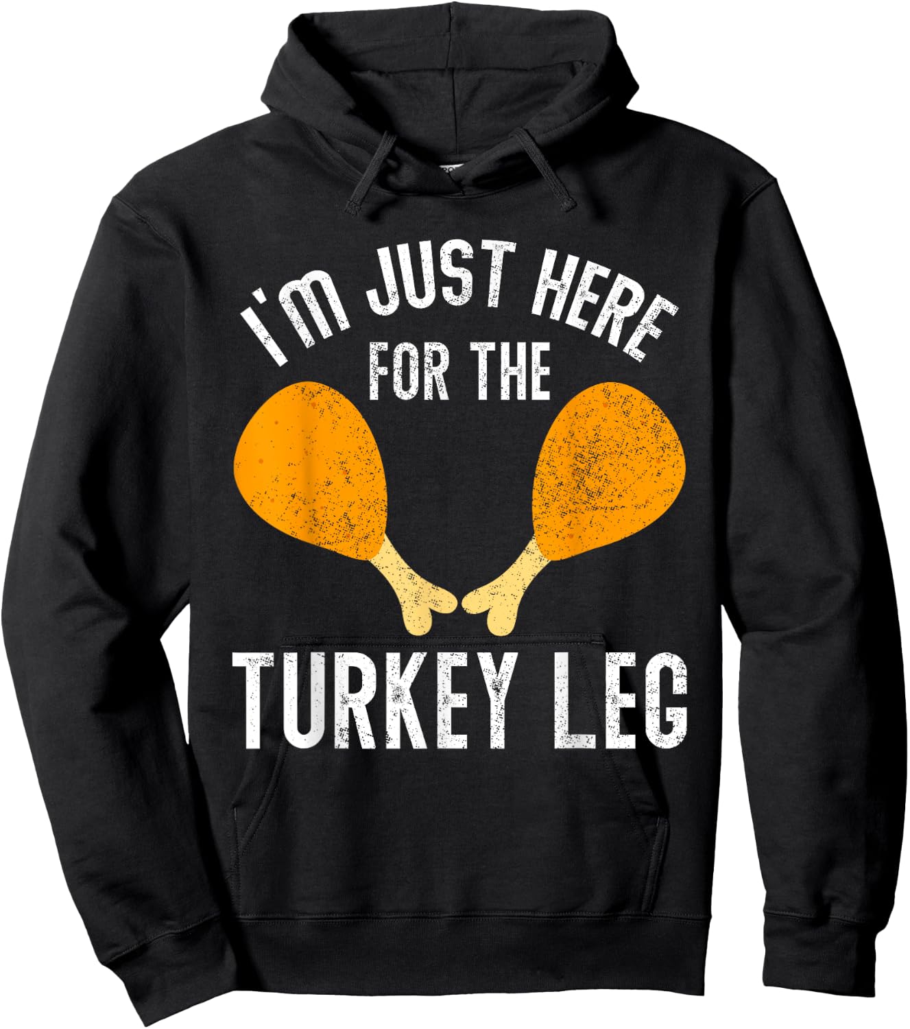 Retro I'm Just Here For The Legs Thanksgiving Turkeys Legs Hoodie - Hoodie | Black