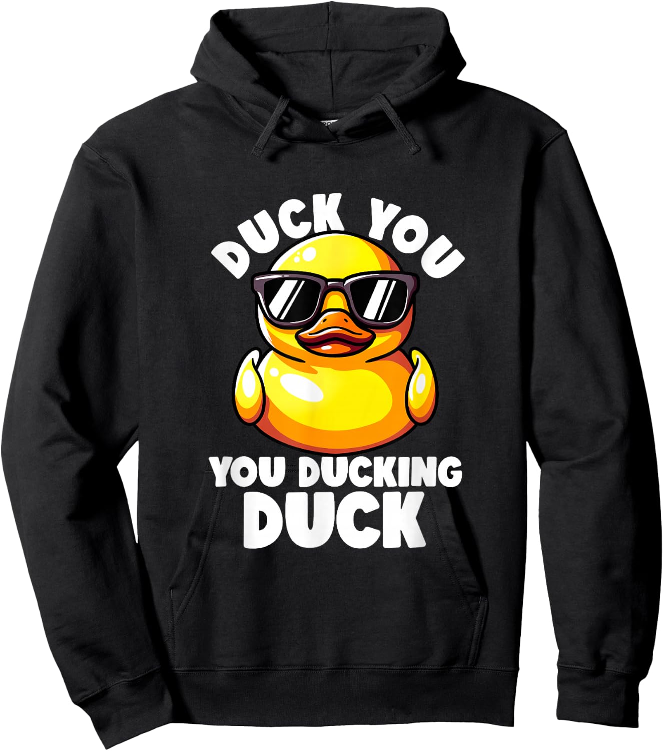 Duck You You Ducking Duck I Love Duck Lover Rude Rubber Duck Hoodie - Hoodie | Black