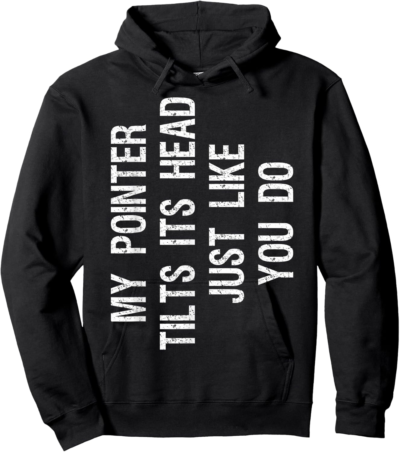 My Pointer Tilts Its Head Funny English Pointer Dog Women Kids Hoodie - Hoodie | Black