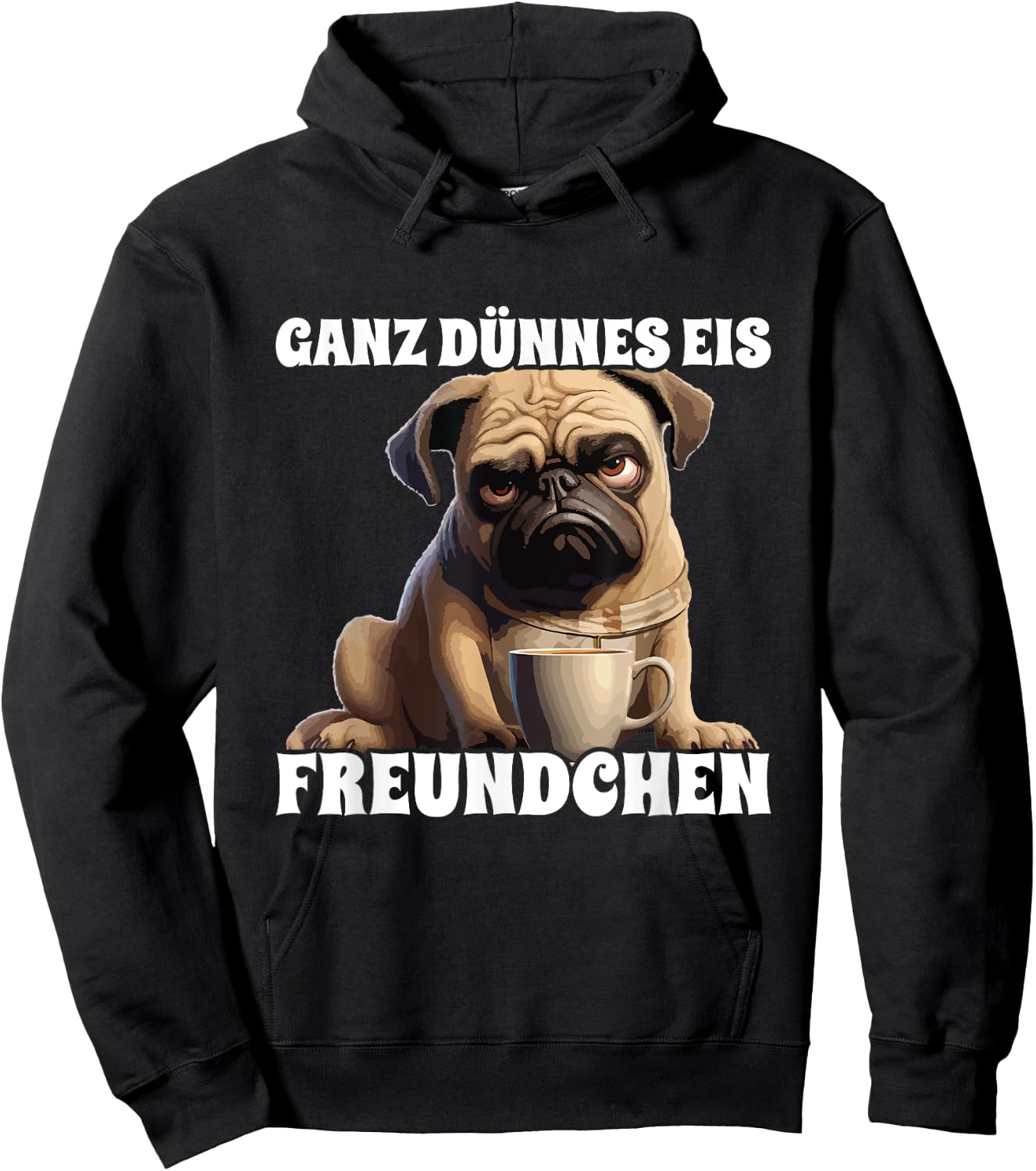 Ganz Dünnes Eis Freundchen Genervt Mops Hund Spruch Hoodie - Hoodie | Black
