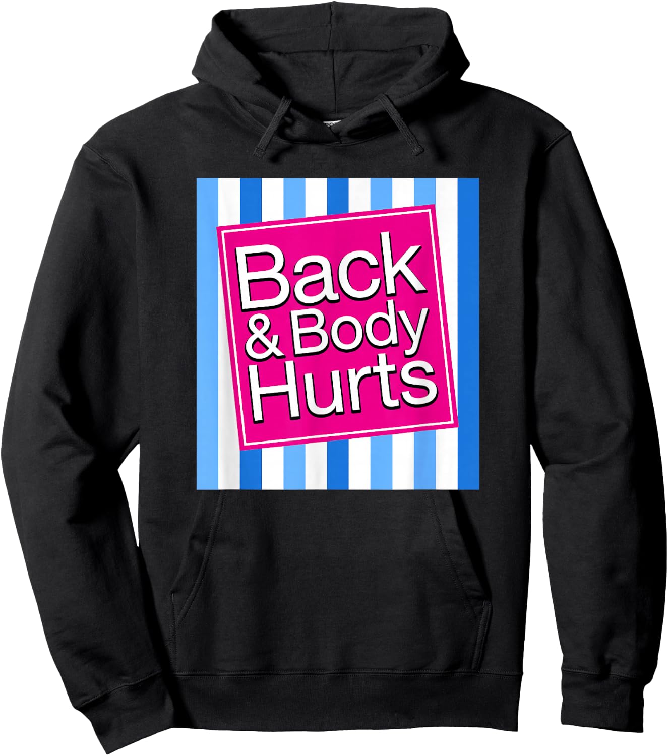 Back & Body Hurts Funny Sore Aches Pain Humor Hoodie - Hoodie | Black