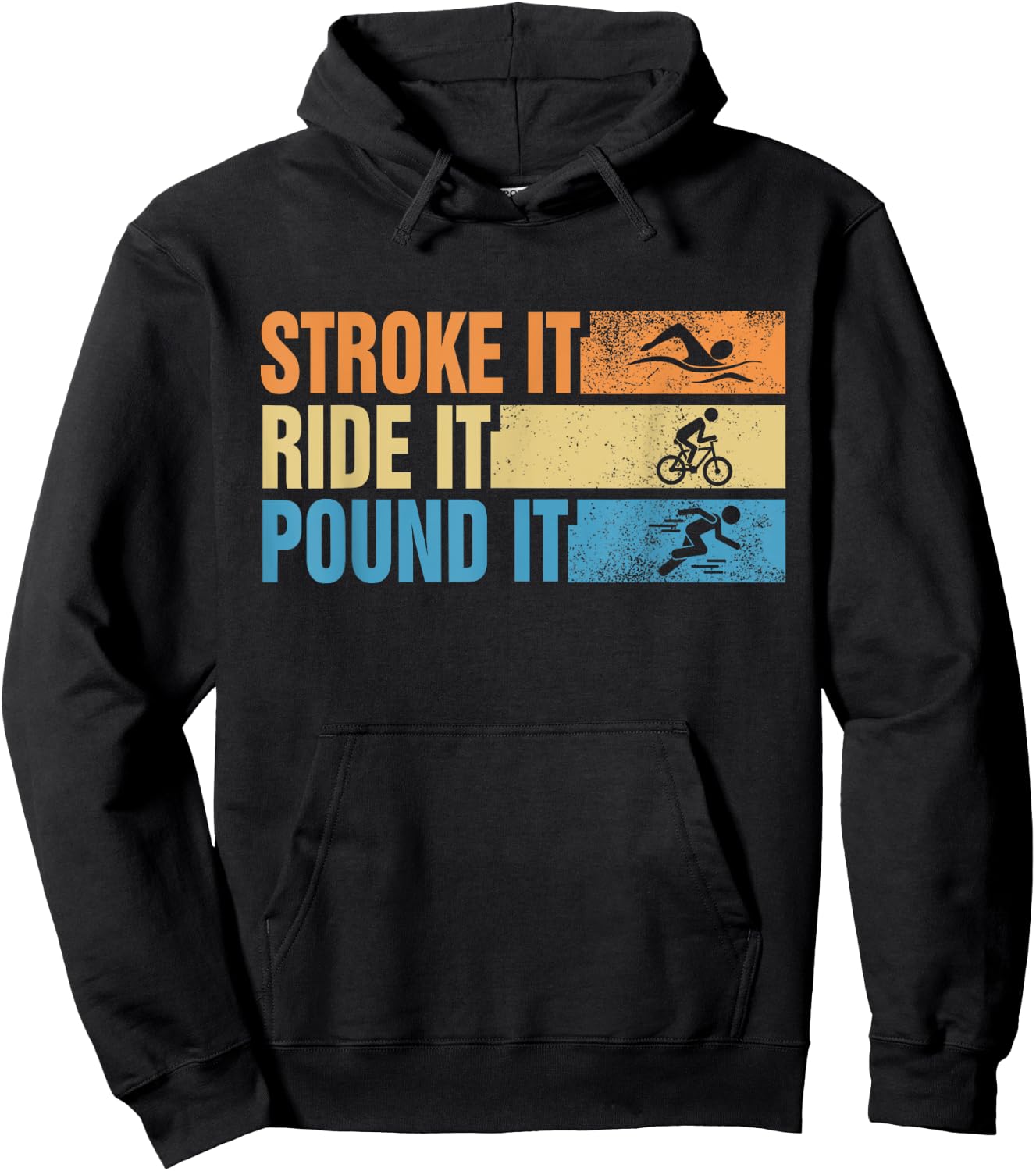 Triathlete Stroke It Ride It Pound It Swimmer Rider Runner Hoodie - Hoodie | Black