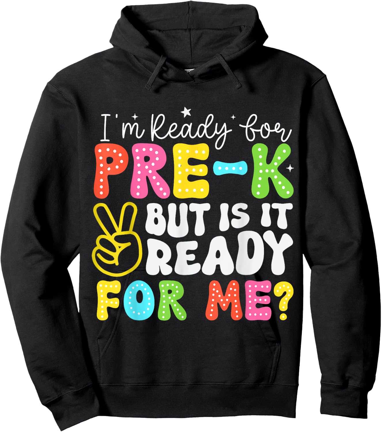 I'm Ready for Pre-K But Is It Ready For Me 1st Day of Prek Hoodie - Hoodie | Black