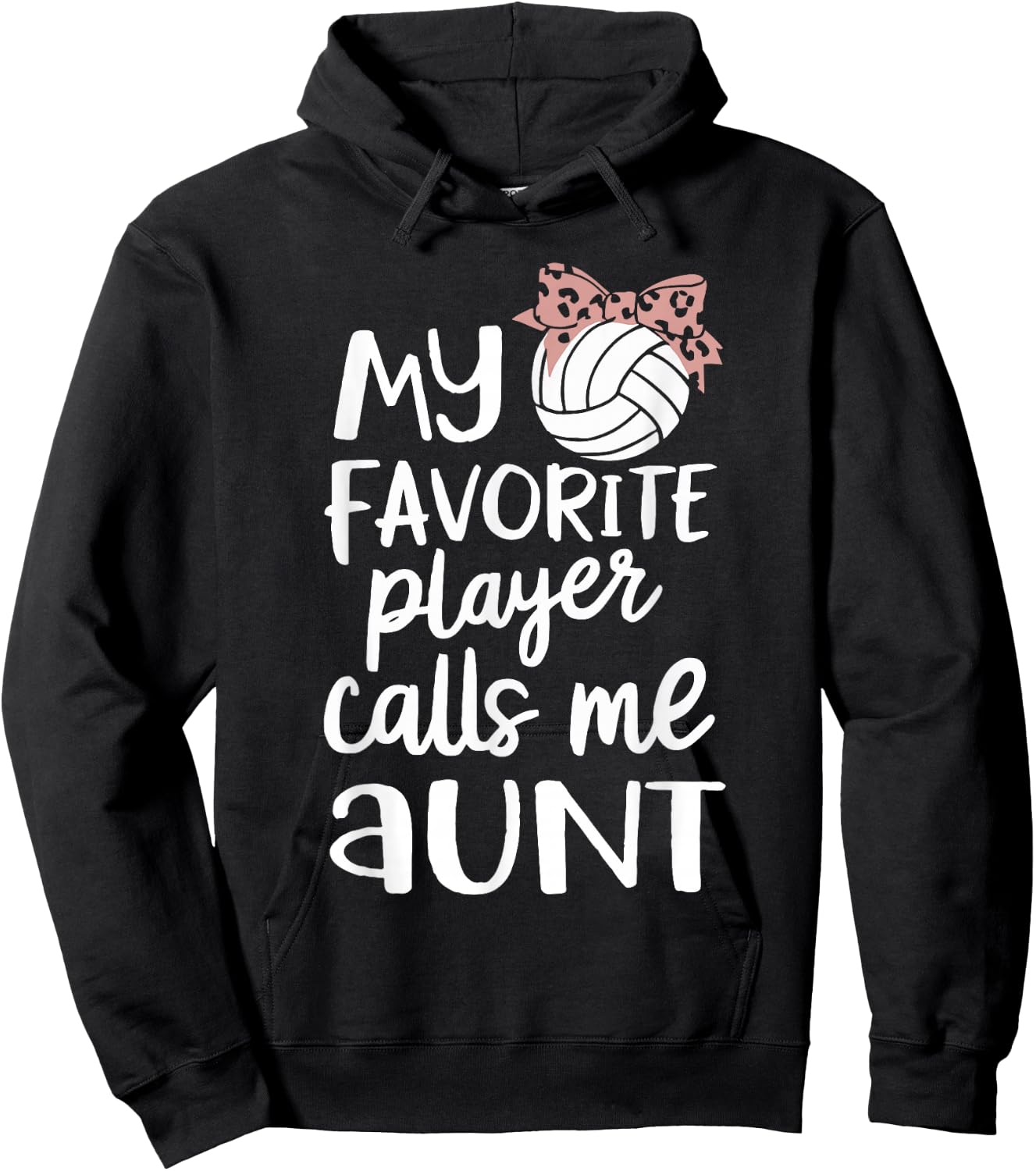 My Favorite Volleyball Player Calls Me Aunt Hoodie - Hoodie | Black