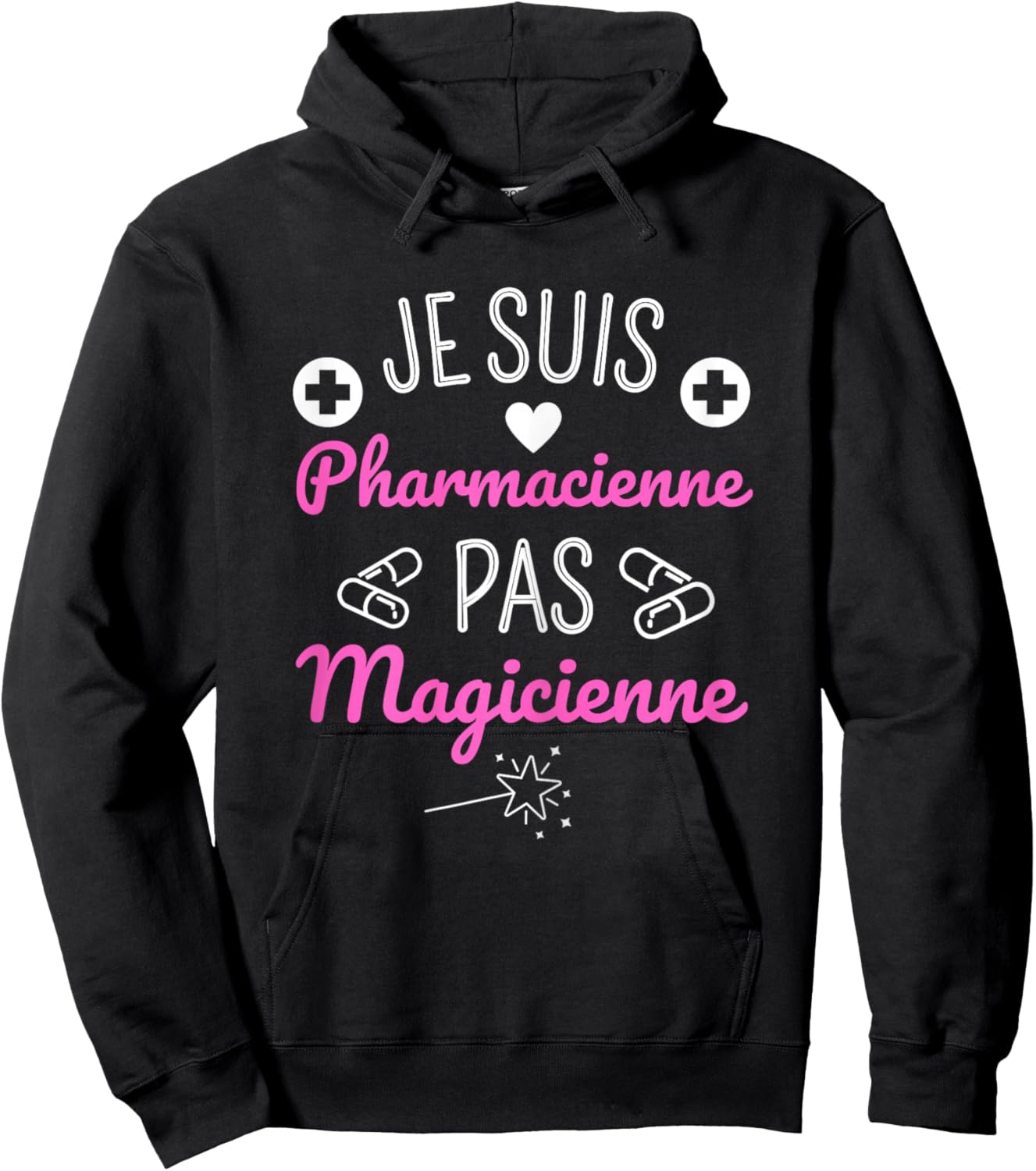 Je Suis Pharmacist Pas Magicienne Humour Pharmacy Gift Hoodie - Hoodie | Black