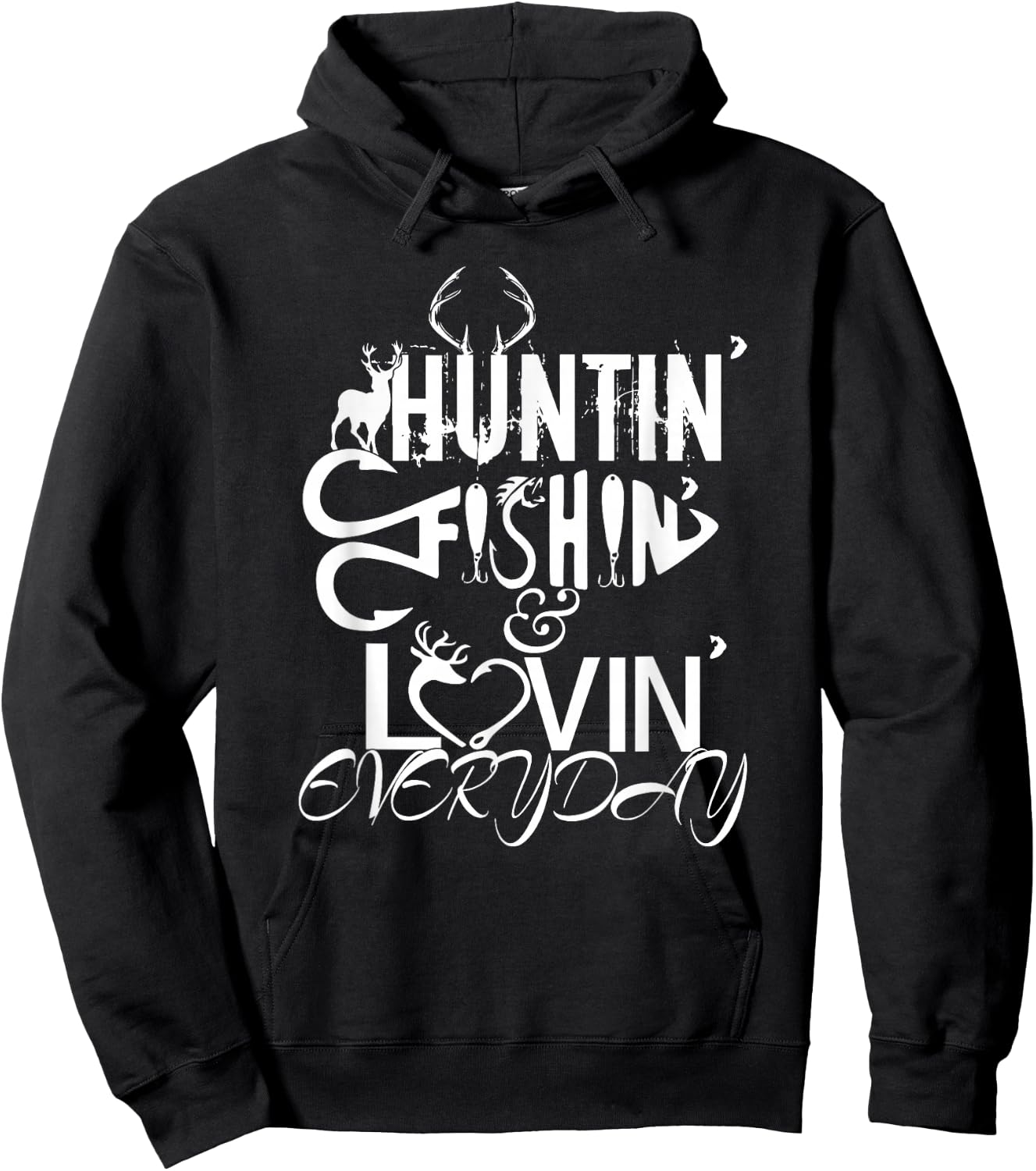 Huntin Fishin Lovin Every Day Country Hoodie - Hoodie | Black