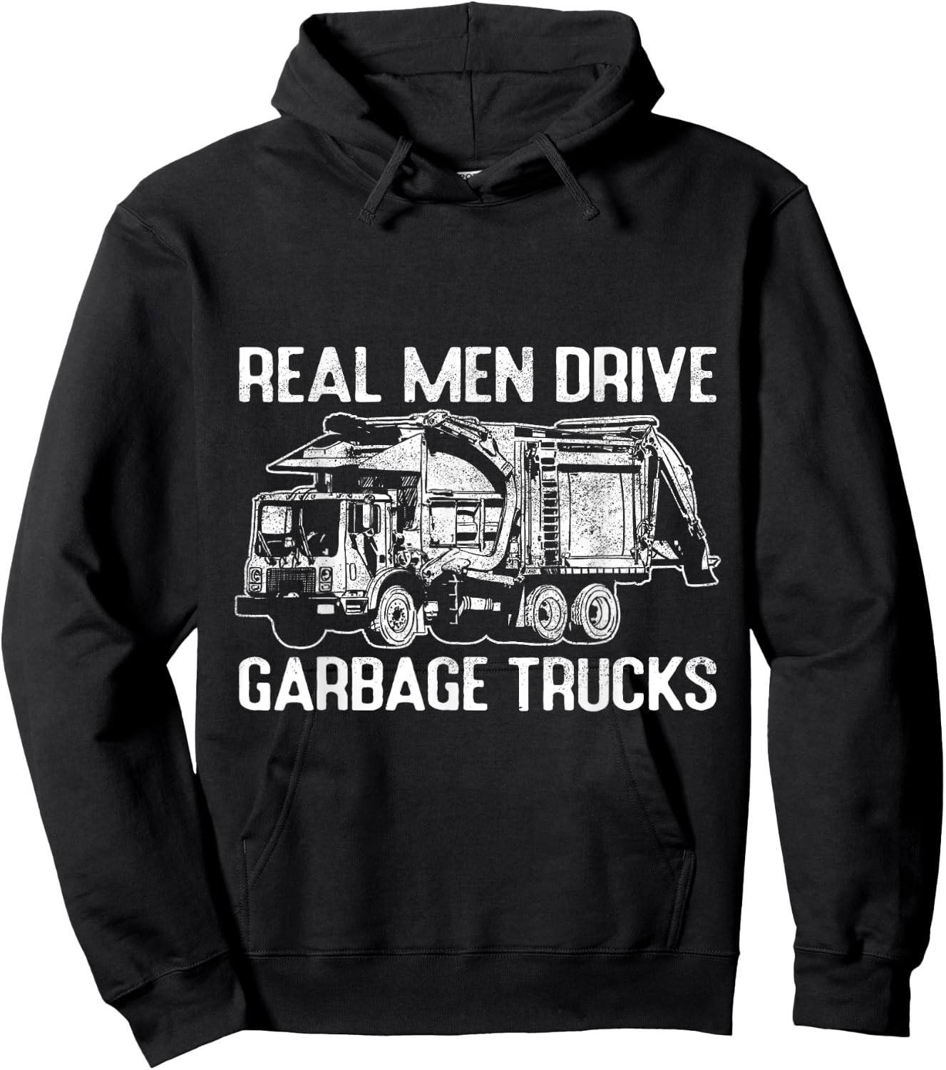 Sarcastic Real Men Drive Garbage Trucks Masculine Driver Hoodie - Hoodie | Black
