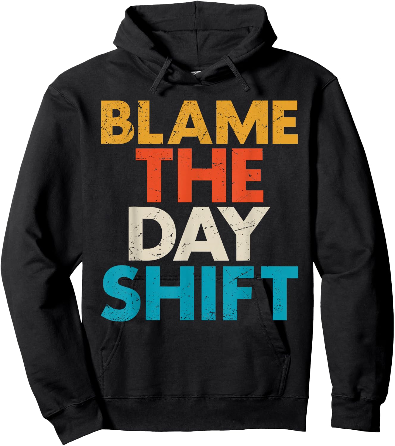 Night Shift Worker Blame The Day Shift Funny Hoodie - Hoodie | Black
