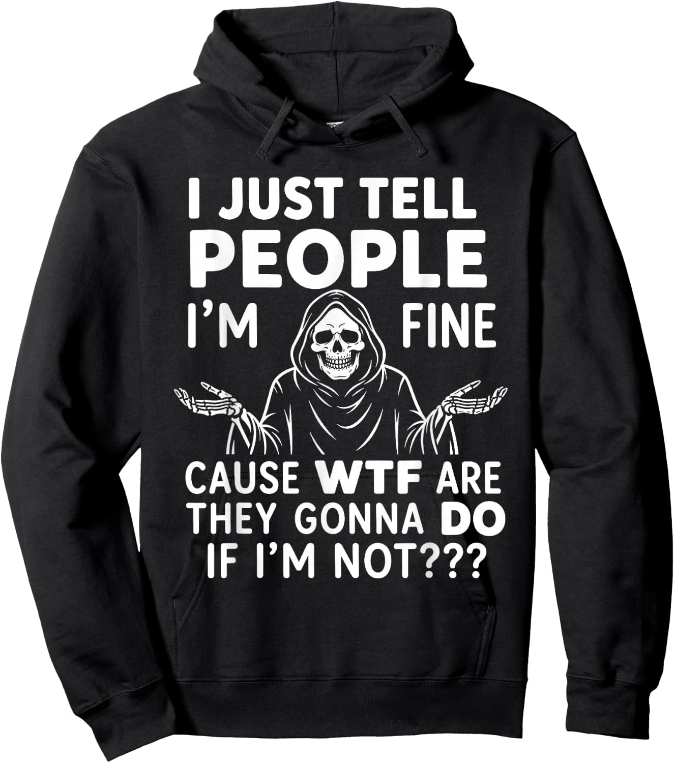 I Just Tell People I'm Fine Cause WTF are They Gonna Do If Hoodie - Hoodie | Black