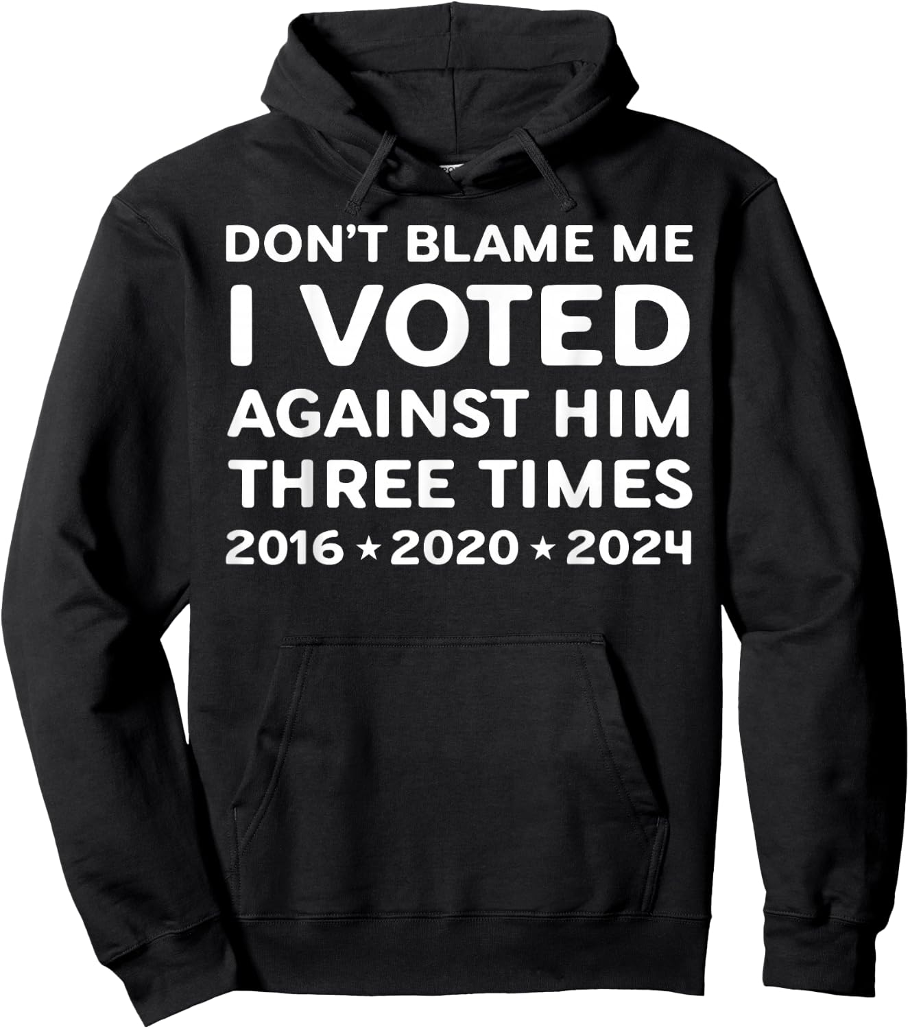 I Voted Against Him Three Times 2016 2020 2024 Hoodie - Hoodie | Black