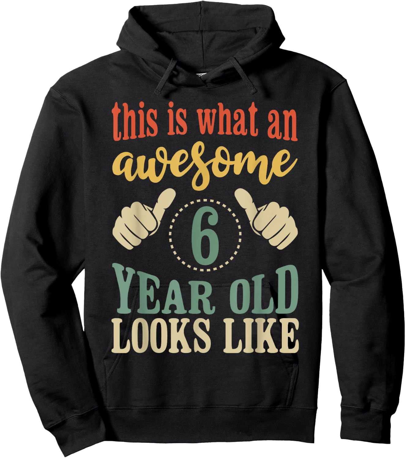 This is What an Awesome 6 Year Old Looks Like Hoodie - Hoodie | Black