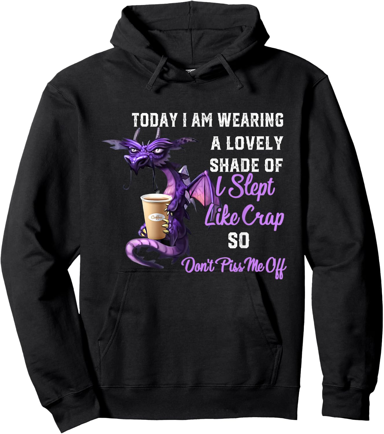 Today I'm Wearing A Lovely Shade Of I Slept Like Crap Dragon Hoodie - Hoodie | Black