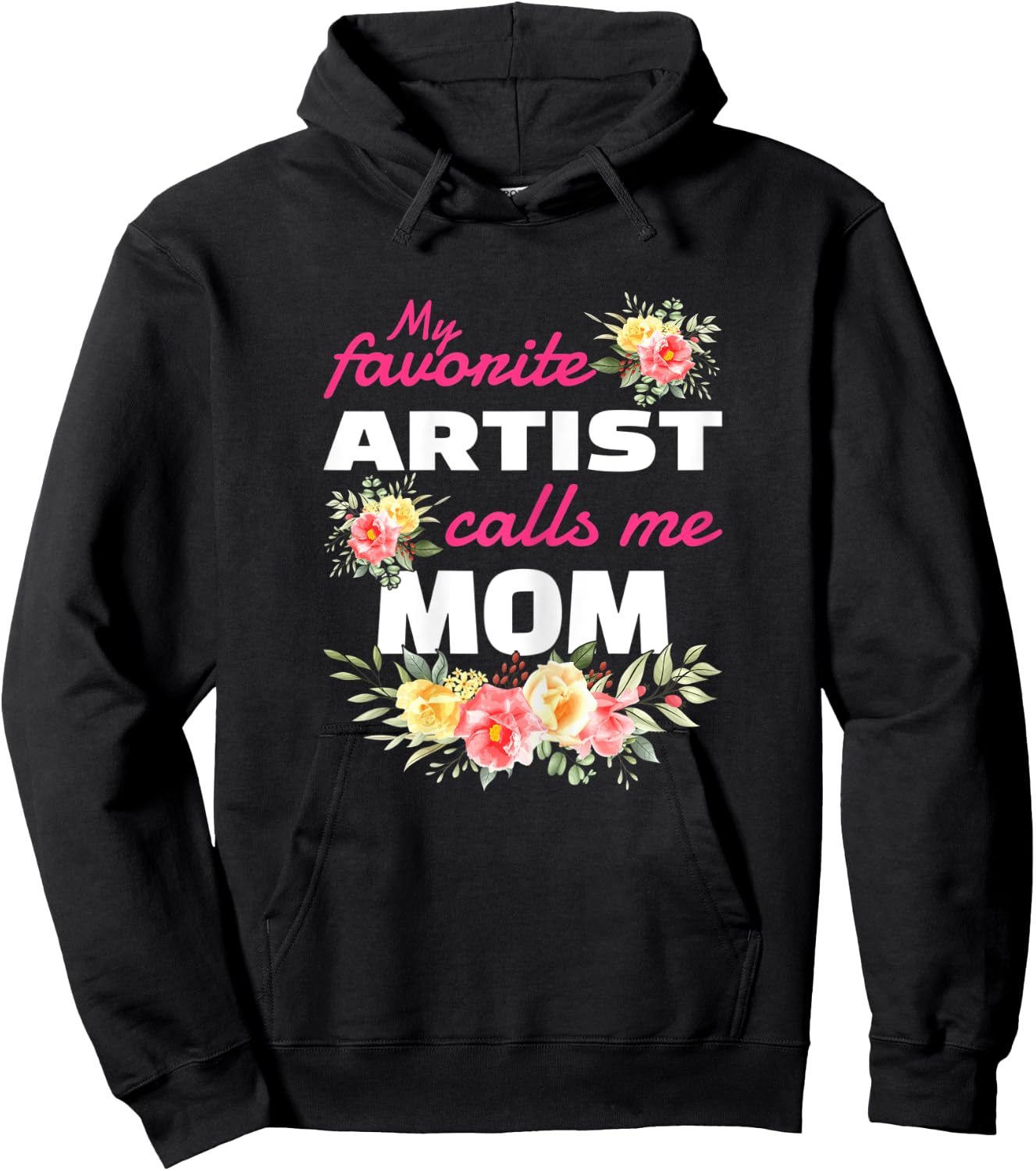 My Favorite Artist Calls Me Mom Hoodie - Hoodie | Black