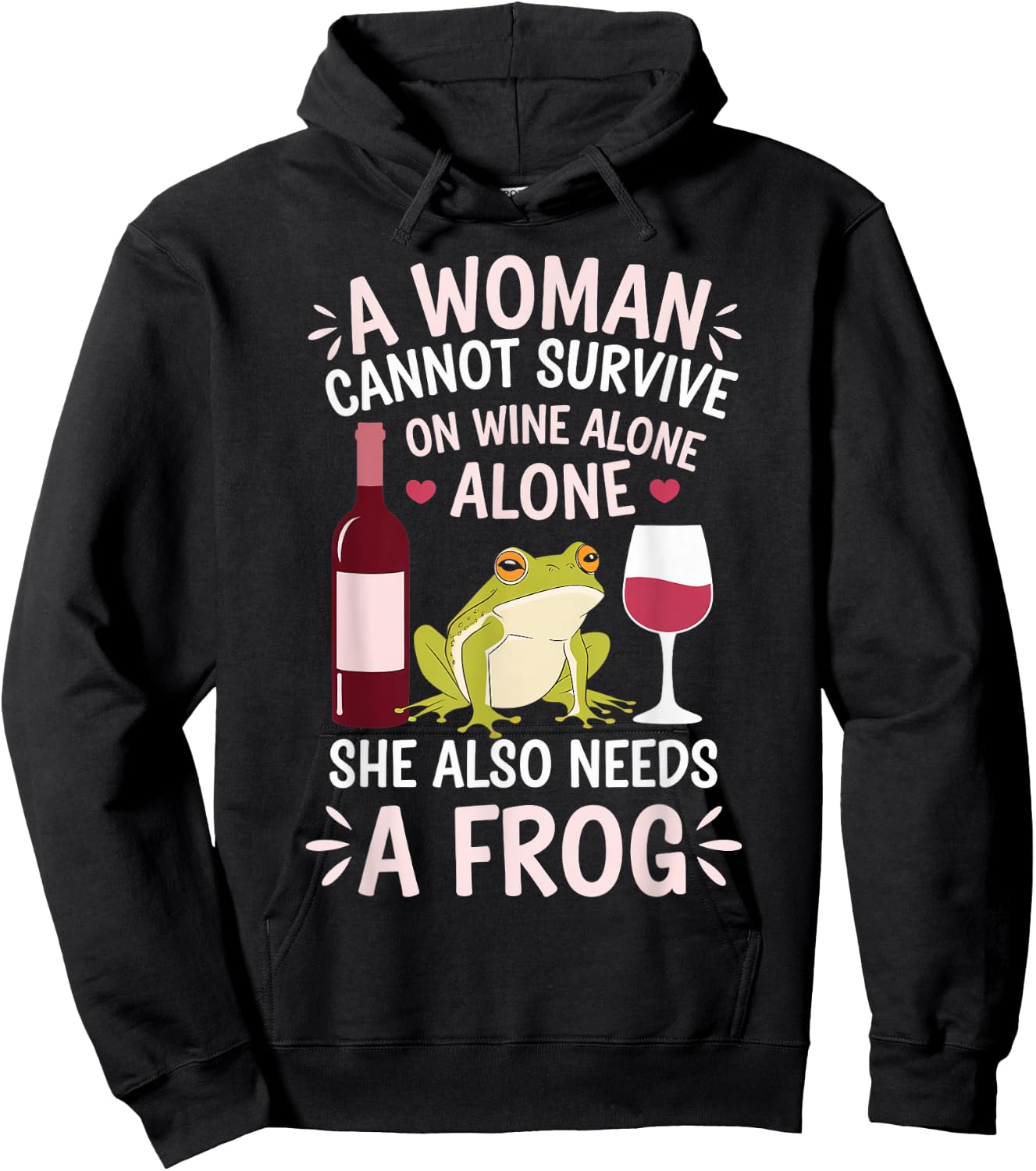 Woman Cannot Survive Wine Alone She Needs Frog Hoodie - Hoodie | Black
