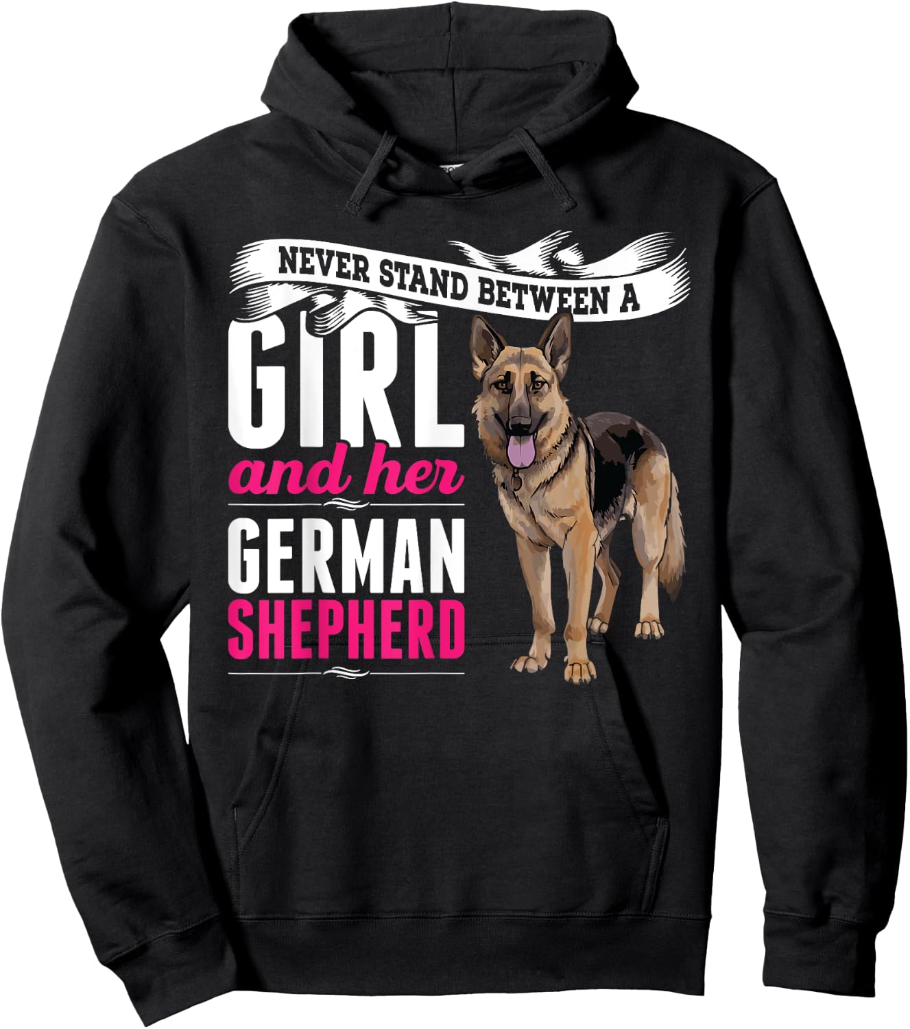 Never Stand Between A Girl And Her German Shepherd Dog Hoodie - Hoodie | Black