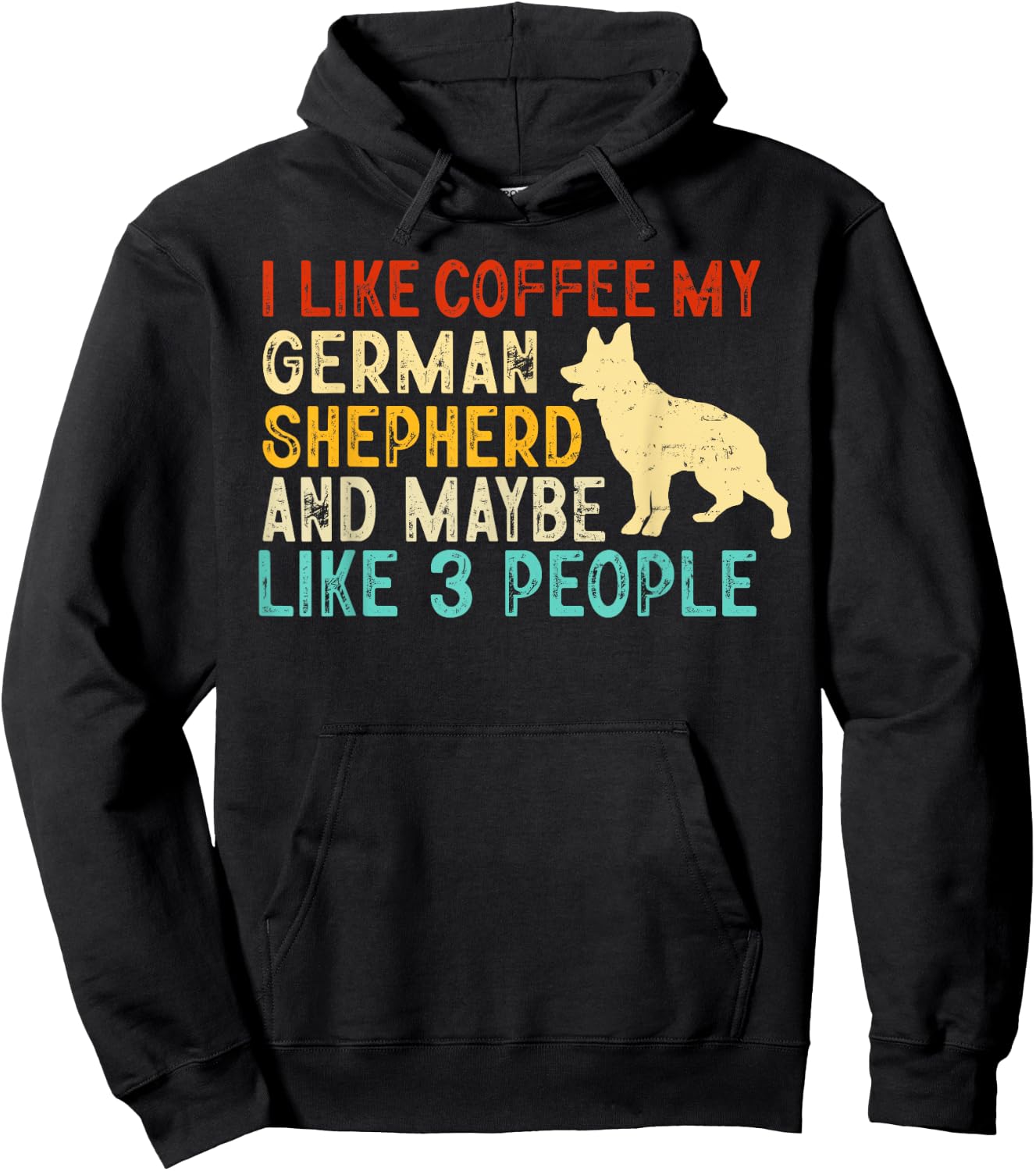 I like coffee my german shepherd and maybe 3 people Hoodie - Hoodie | Black