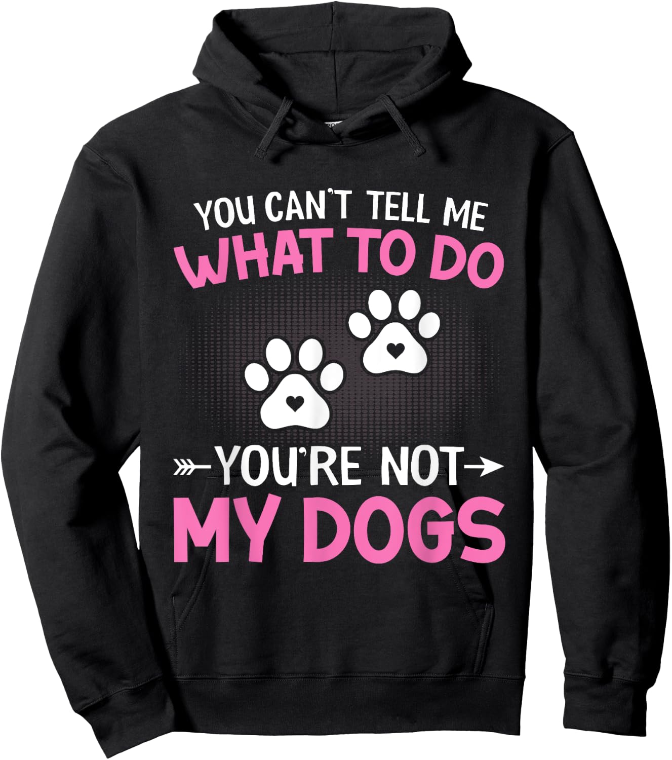 Dog Lover - You Can't Tell me What to do You're not My Dogs Women Kids Hoodie - Hoodie | Black