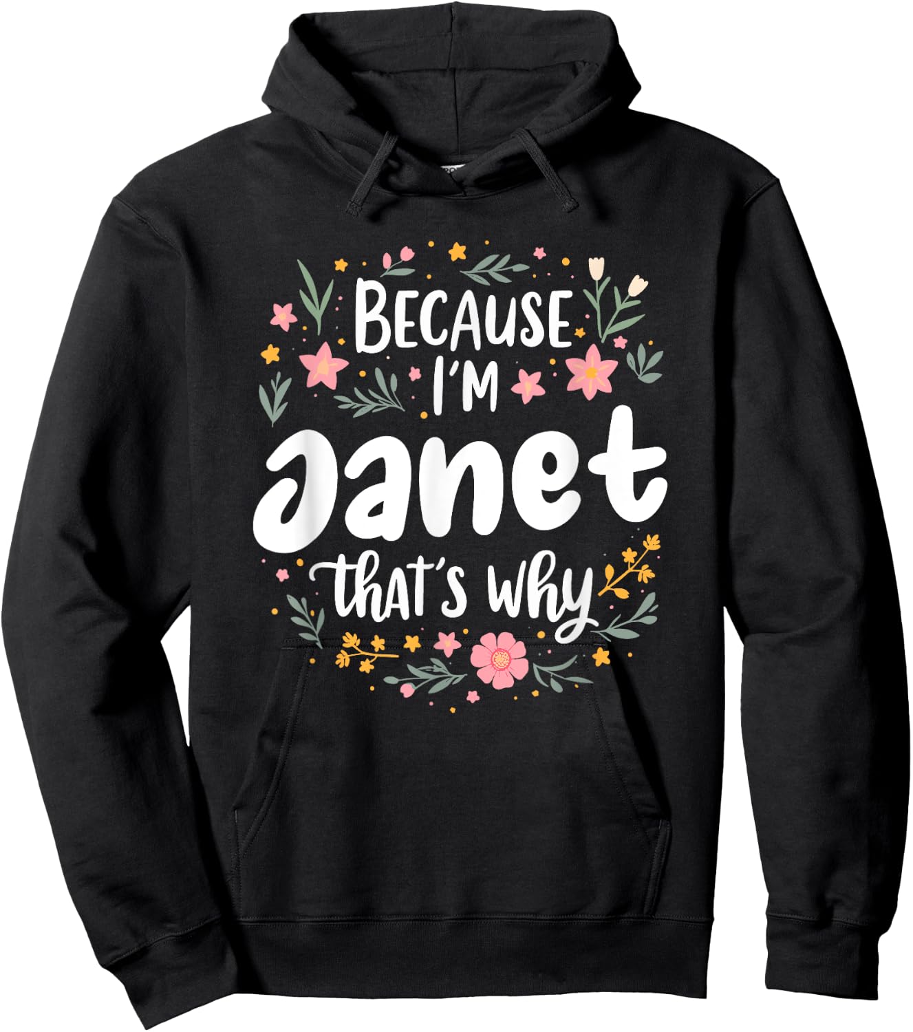 Women Because I'm Janet That's Why Woman Hoodie - Hoodie | Black