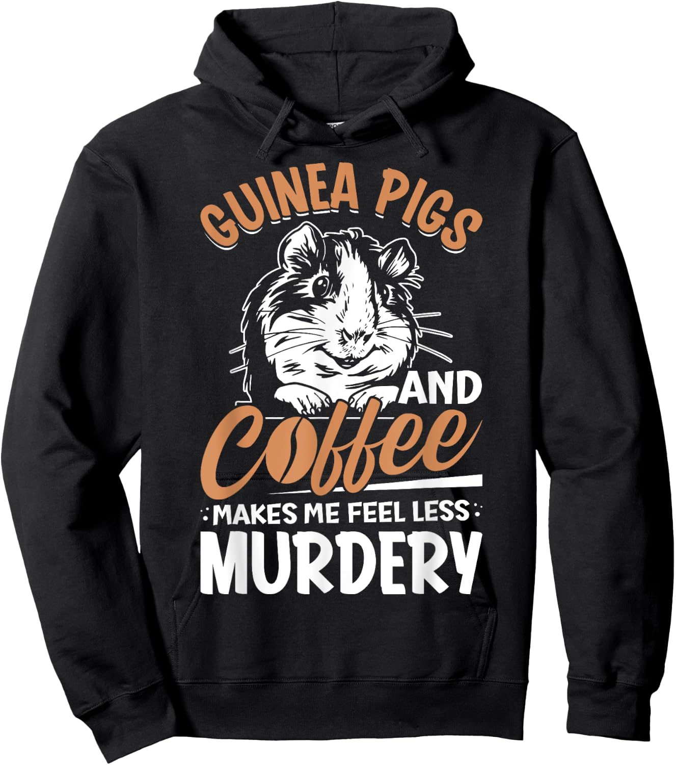 Guinea Pigs And Coffee Makes Me Feel Less Murdery Hoodie - Hoodie | Black