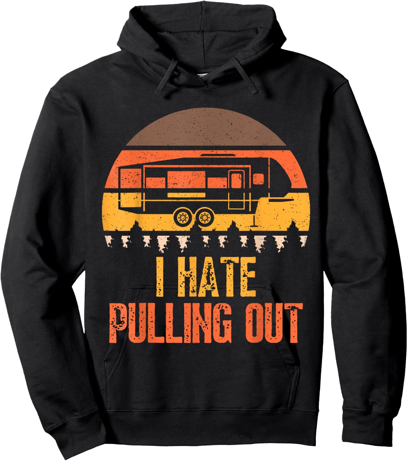 Funny Camping RV I Hate Pulling Out Sarcastic Camper RV Life Hoodie - Hoodie | Black