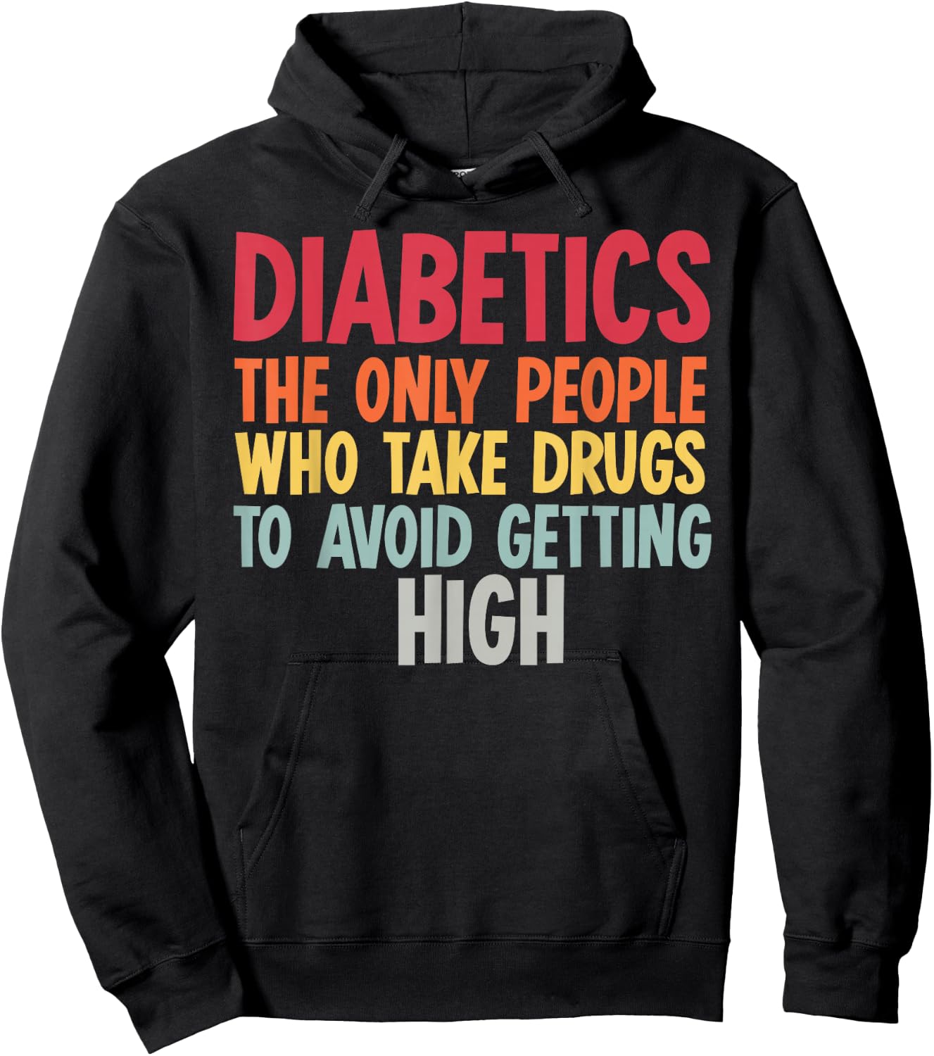 Diabetics The Only People Who Take Drugs Funny Diabetes Gift Hoodie - Hoodie | Black