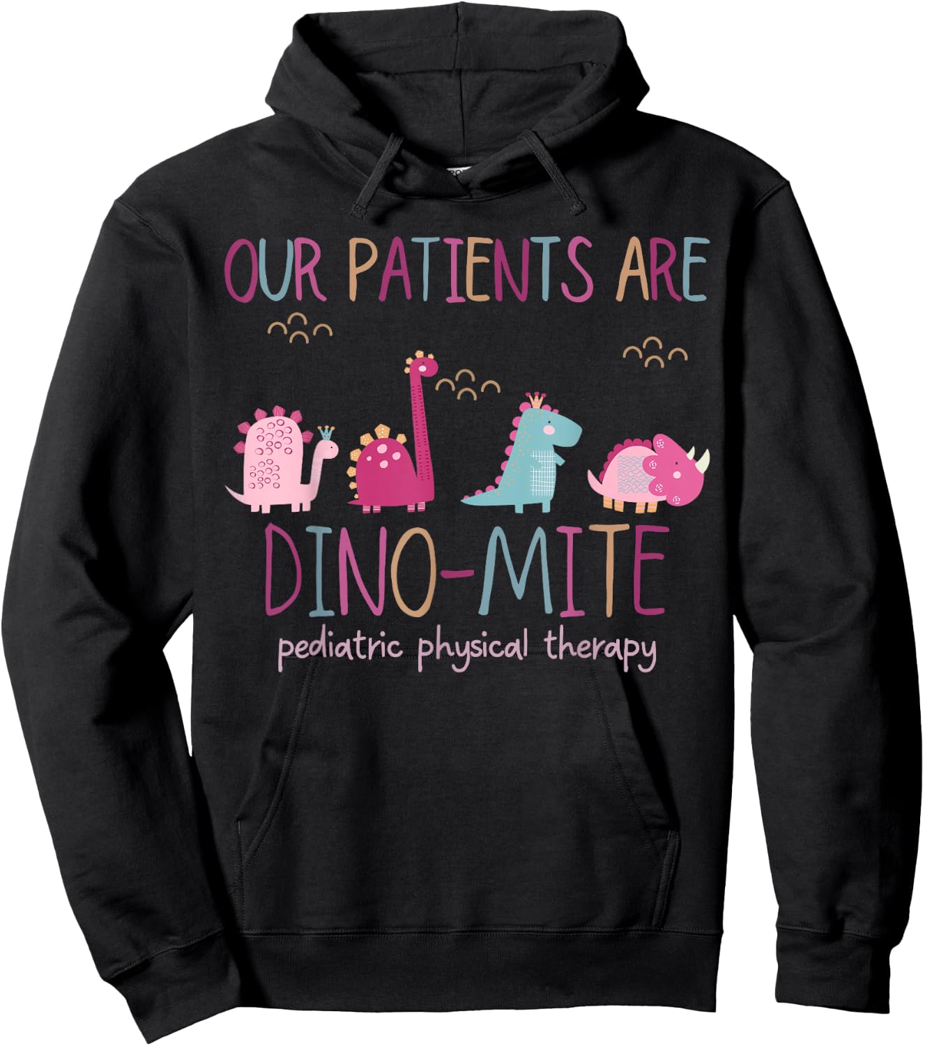 Our Patients Are Dino-mite Pediatric Physical Therapy PT PTA Hoodie - Hoodie | Black