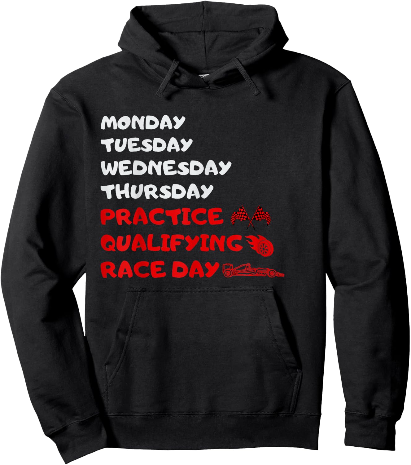 Monday Tuesday Thursday Practice Qualifying Race Day , black Hoodie - Hoodie | Black