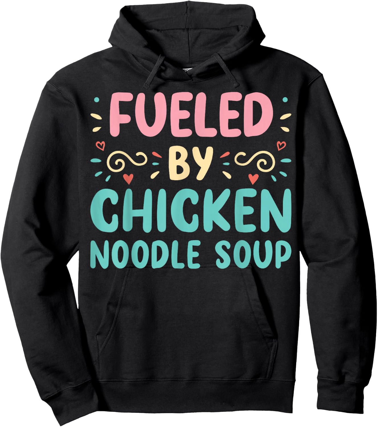Funny Food Lover Fueled By Chicken Noodle Soup Hoodie - Hoodie | Black