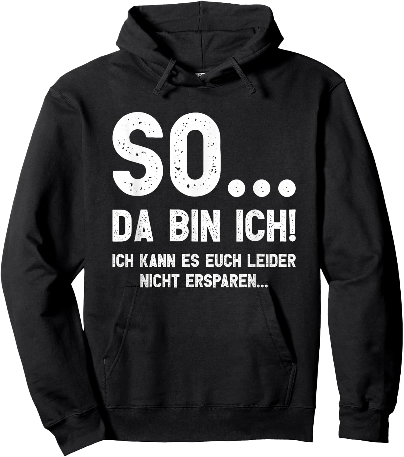 with German Text "So... Da bin ich!", black Hoodie - Hoodie | Black