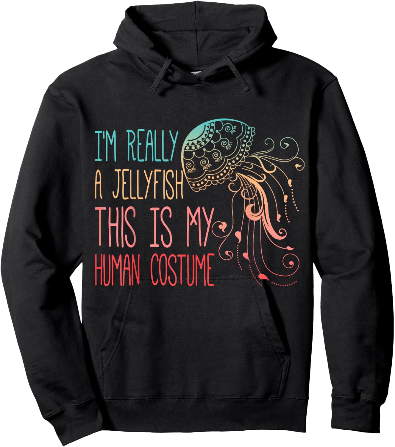 Funny Shirt This Is My Human Costume I'm Really A Jellyfish Hoodie - Hoodie | Black