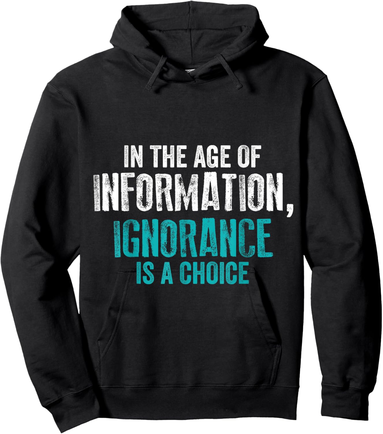 'In The Age of Information Ignorance Is A Choice' Activist Hoodie - Hoodie | Black