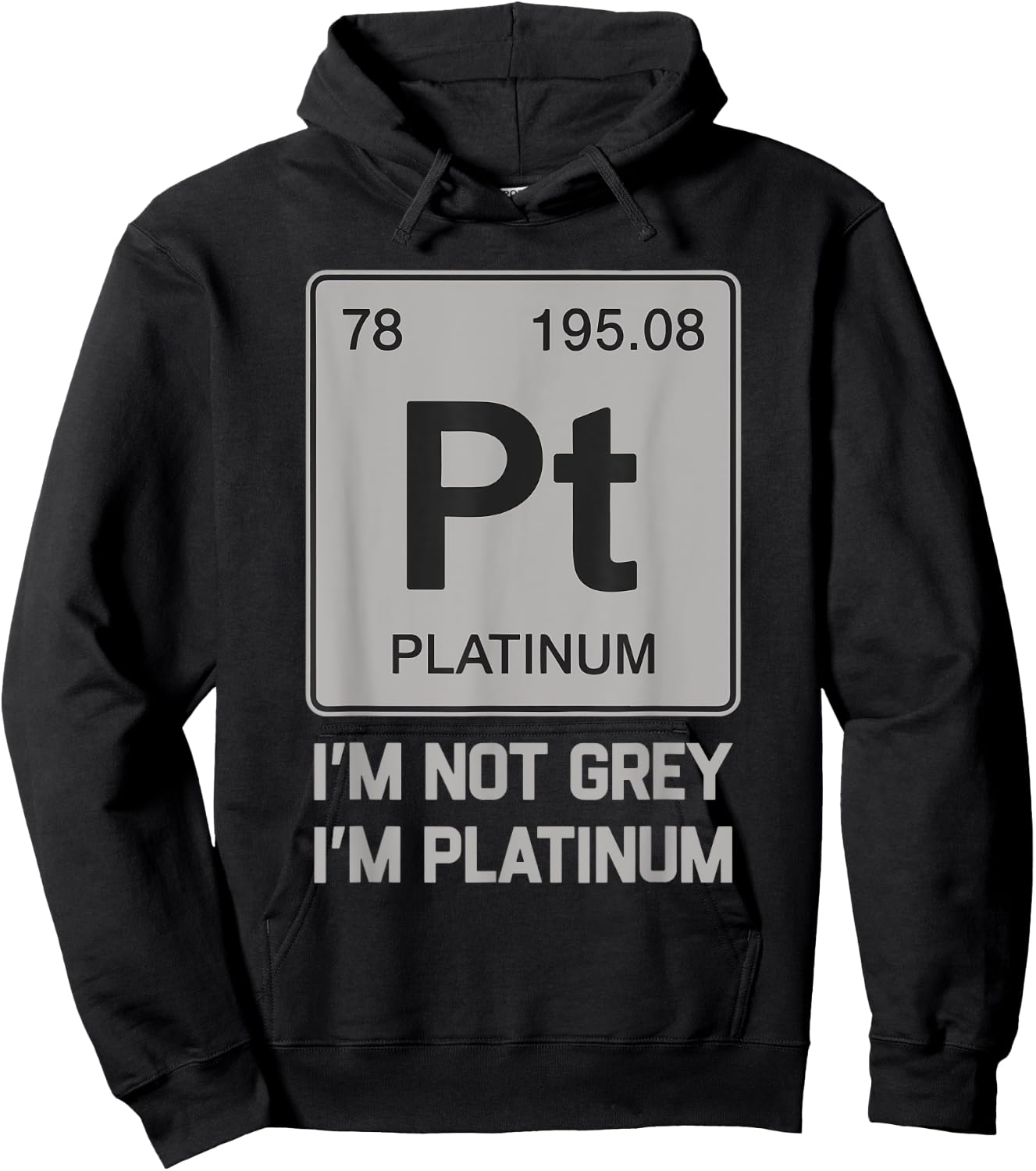 I'm Not Grey I'm Platinum Classic Birthday Platinum Symbol Hoodie - Hoodie | Black