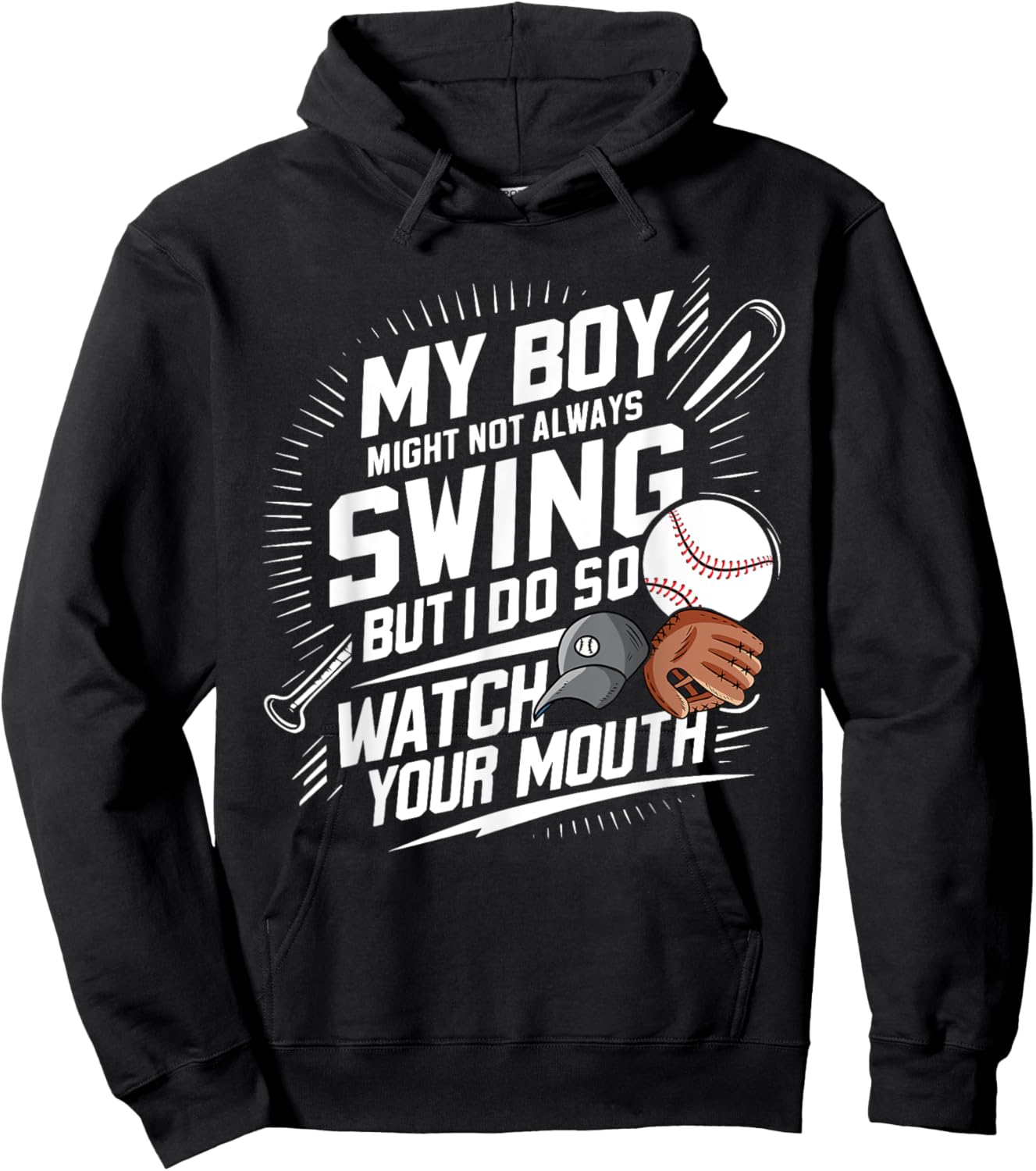 My Boy Might Not Always Swing But I Do So Watch Your Mouth Hoodie - Hoodie | Black