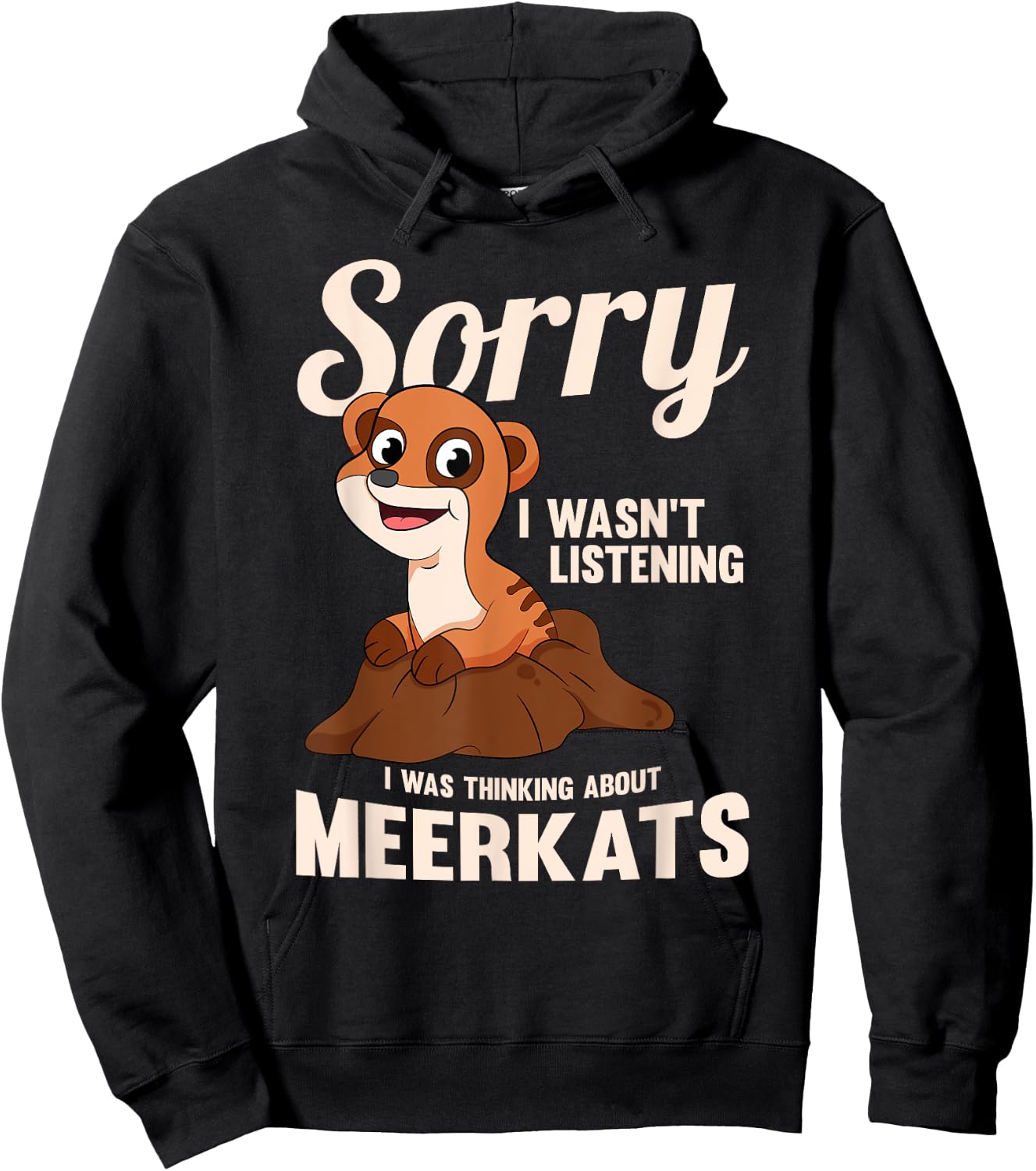 Young Meerkat Mongoose I Was Thinking About Meerkats Hoodie - Hoodie | Black