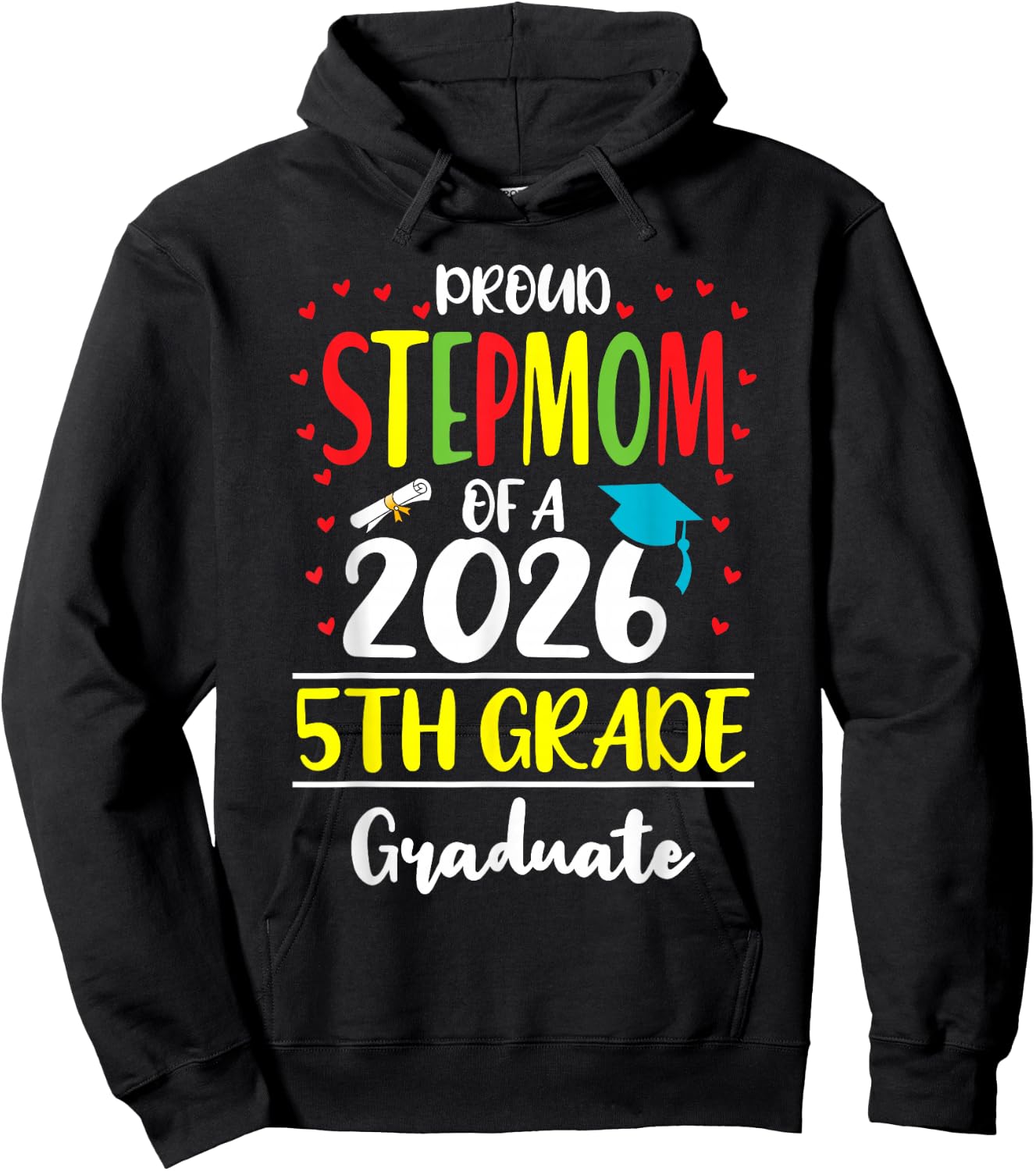Funny Proud Stepmom of a Class of 2026 5th Grade Graduate Hoodie - Hoodie | Black